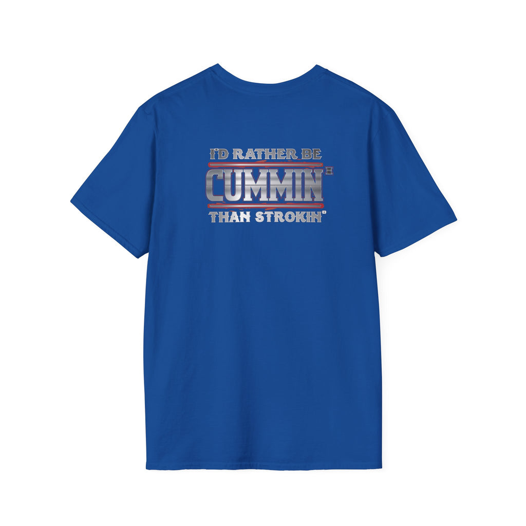 Cummins Truck T-Shirt — "I'd Rather Be Cummin' Than Strokin'" Diesel Tee