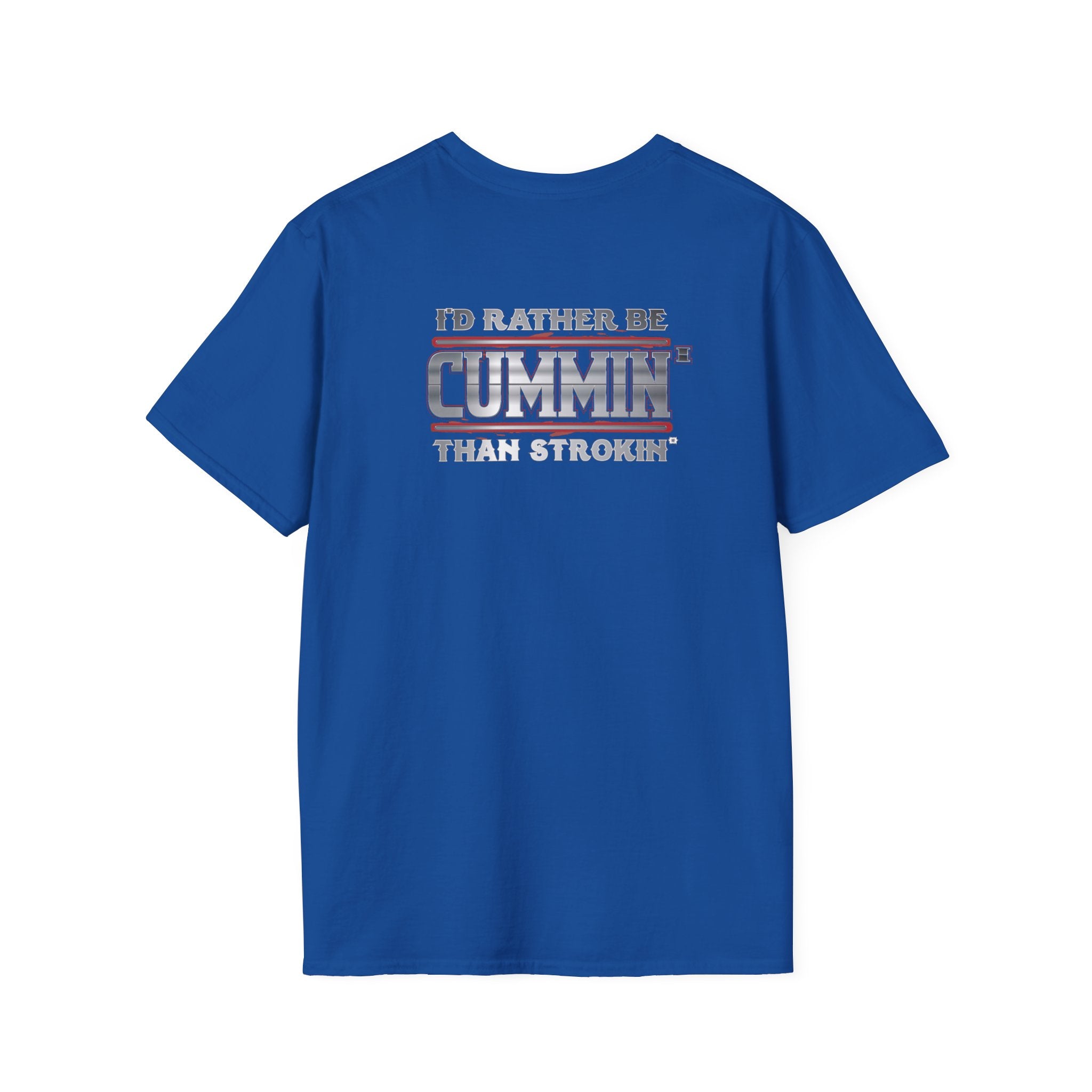 Cummins Truck T-Shirt — "I'd Rather Be Cummin' Than Strokin'" Diesel Tee