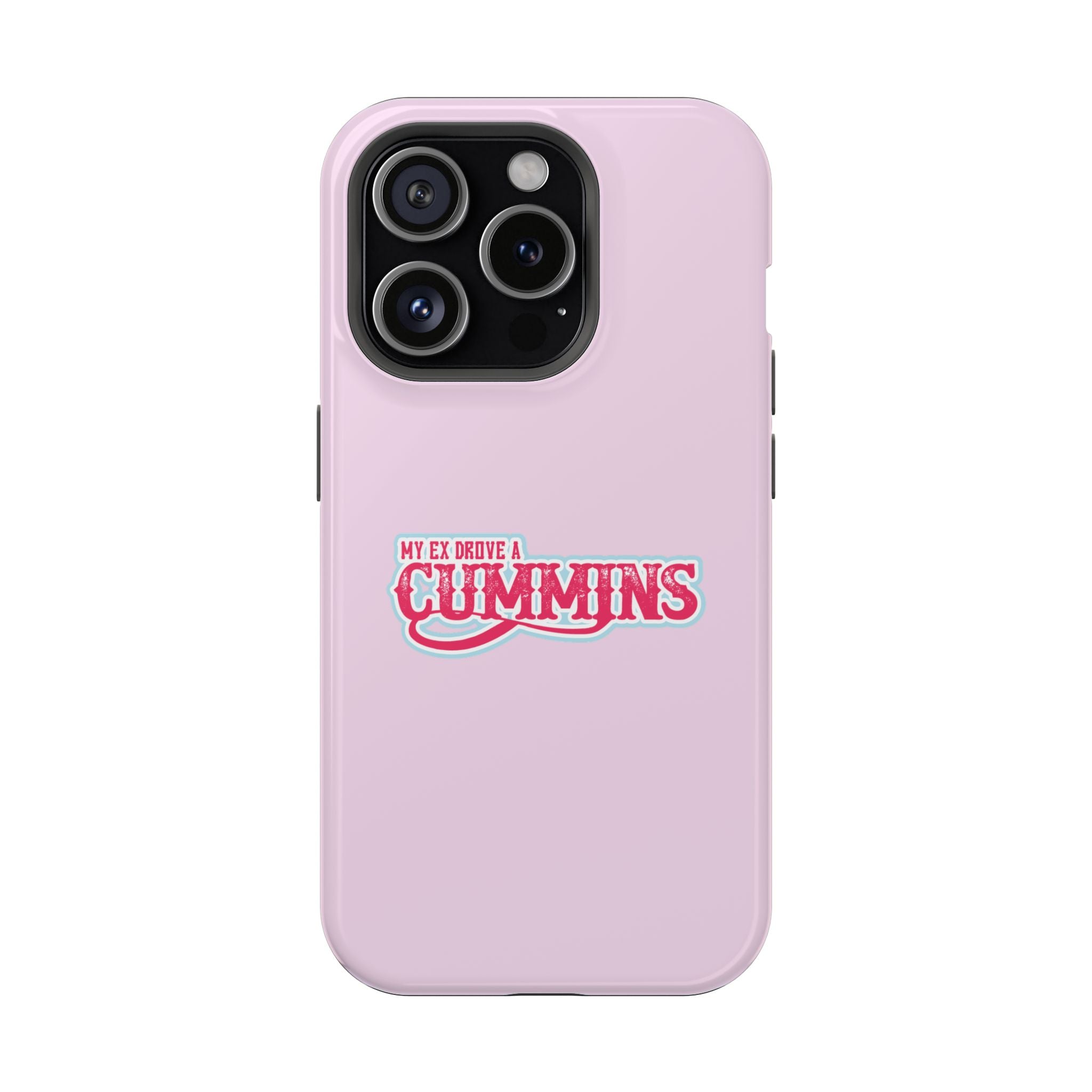 Impact-Resistant Phone Case — "My Ex Drove a Cummins" Pink Protective Cover