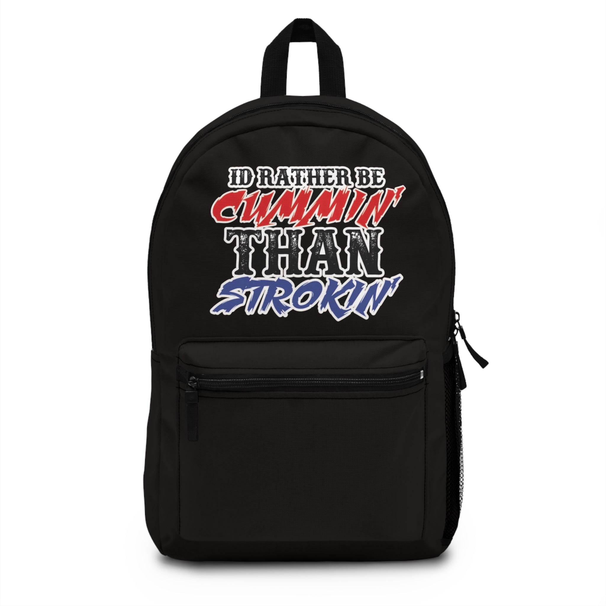 Backpack — "I'd Rather Be Cummin' Than Strokin'" Graphic Backpack