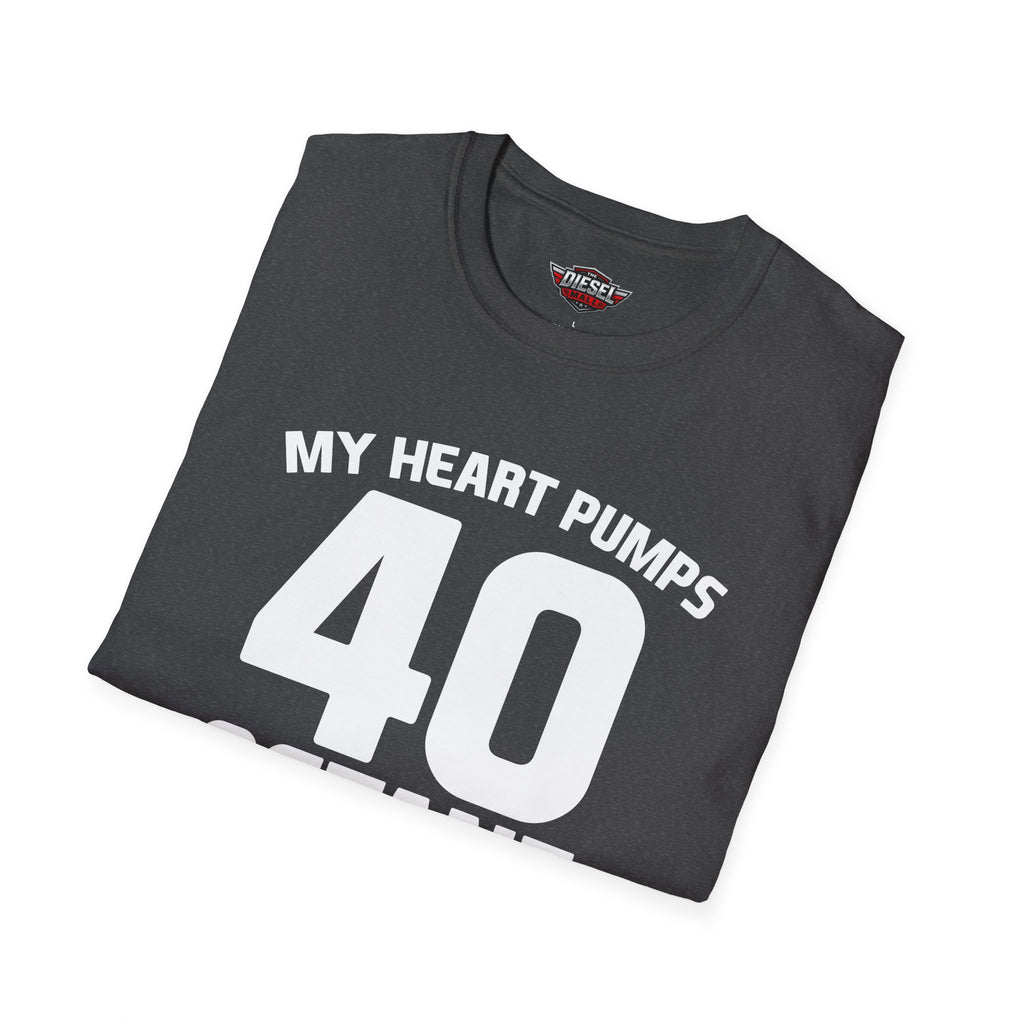 40 Octane T-Shirt — 'My Heart Pumps 40 Octane' Birthday Tee for Car Lovers