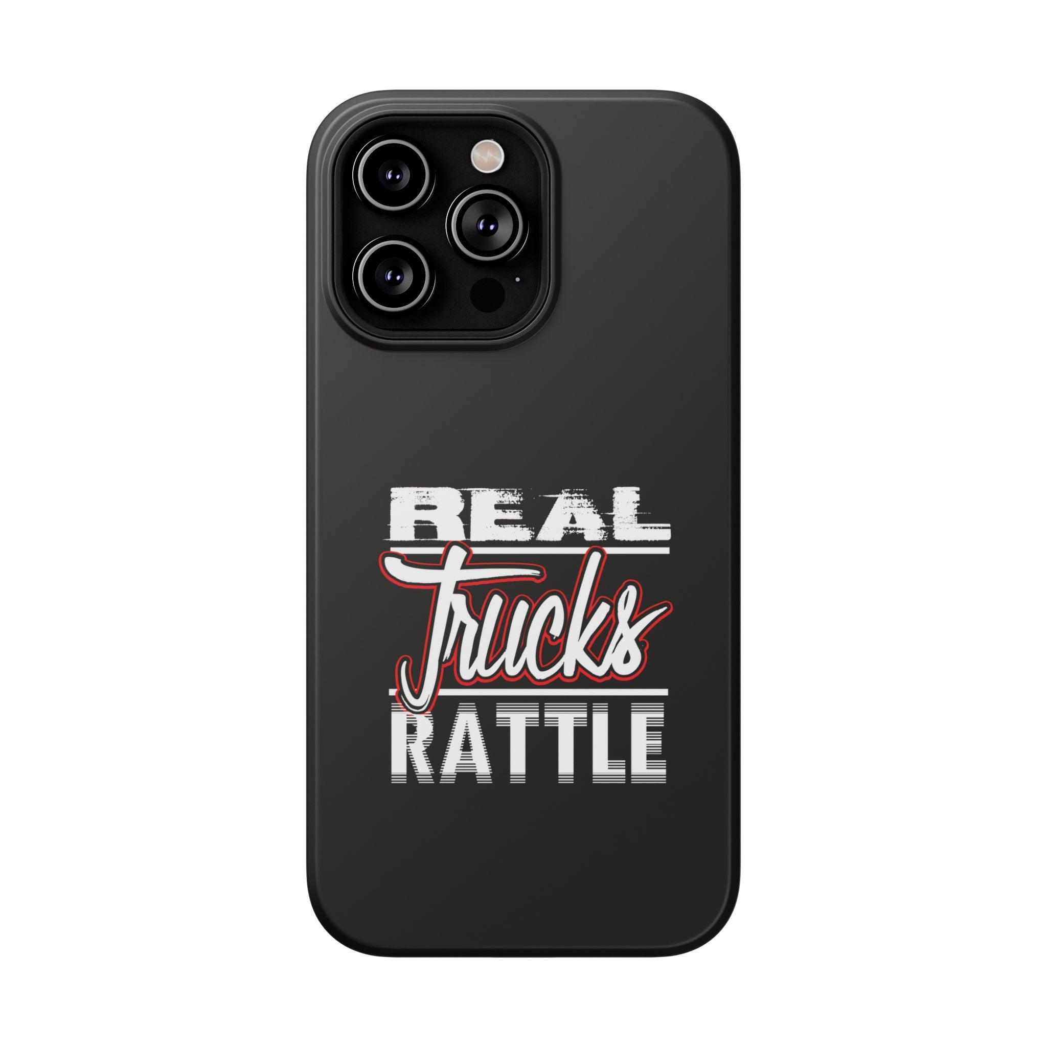 Phone Case — “Real Trucks Rattle” Impact-Resistant Protective Cover