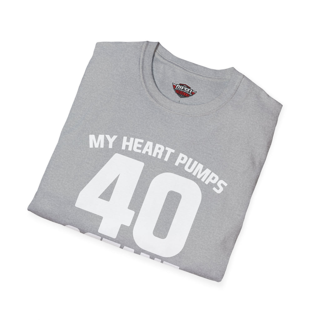 40 Octane T-Shirt — 'My Heart Pumps 40 Octane' Birthday Tee for Car Lovers