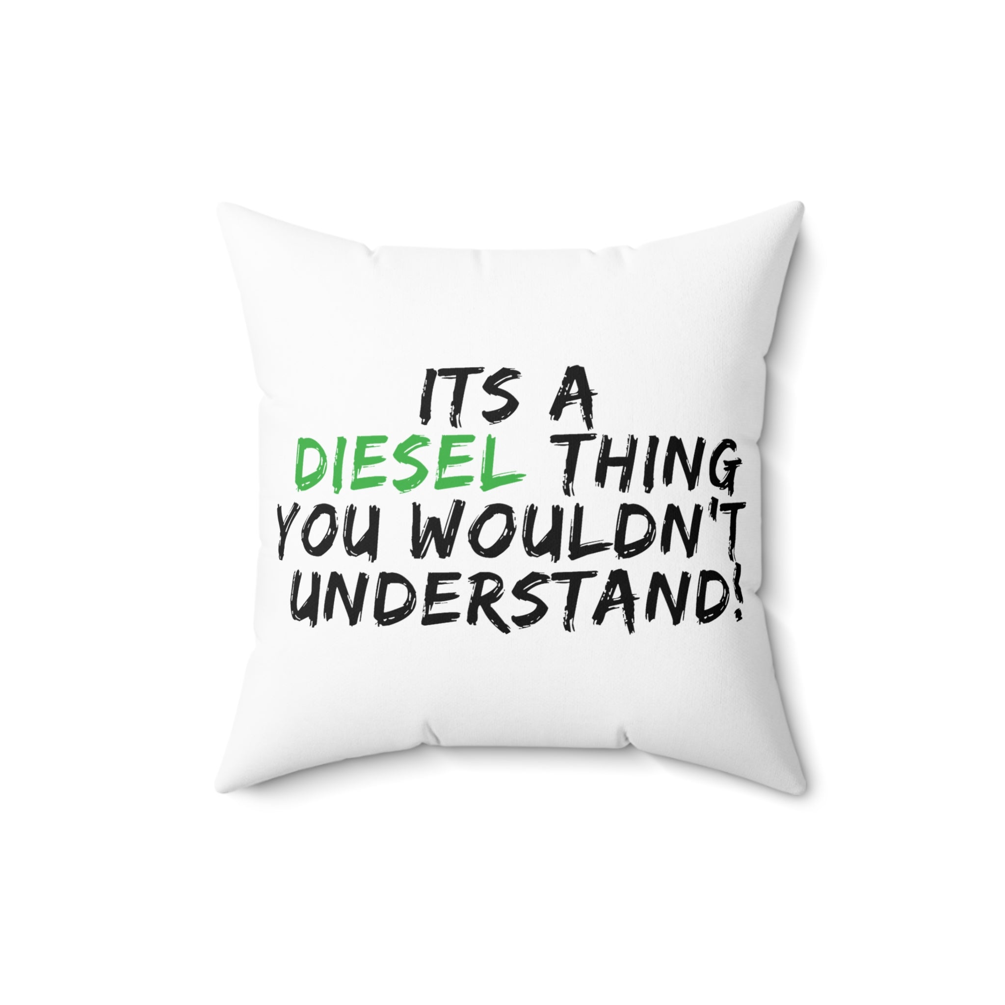 Spun Polyester Pillow - "It's a Diesel Thing You Wouldn't Understand" Accent Cushion for Truck Lovers