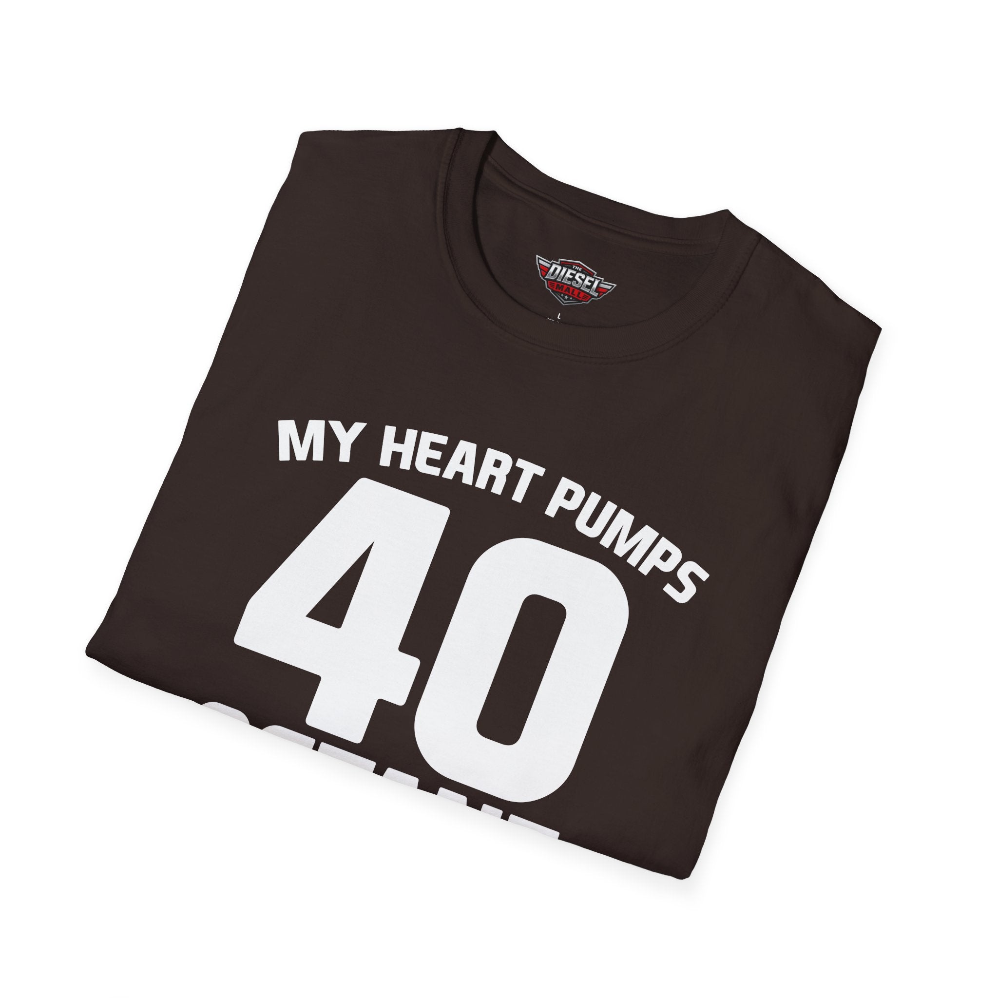40 Octane T-Shirt — 'My Heart Pumps 40 Octane' Birthday Tee for Car Lovers