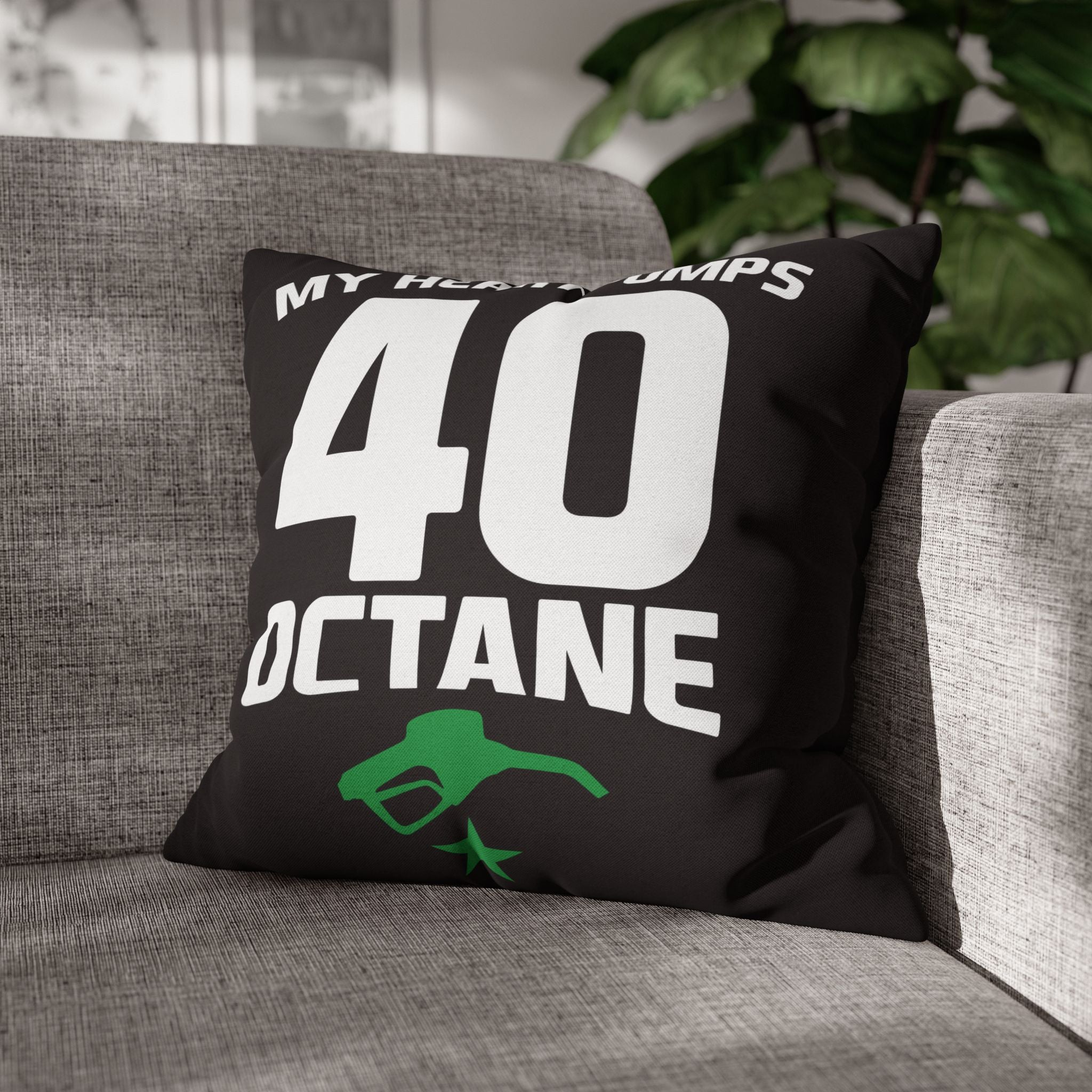 40 Octane Pillowcase – My Heart Pumps 40 Octane Decorative Throw Pillow Cover