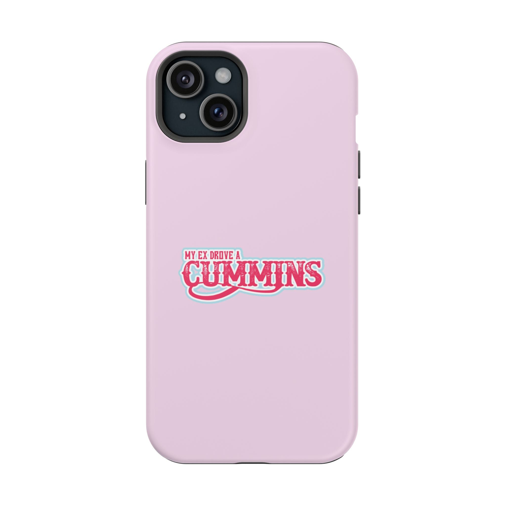 Impact-Resistant Phone Case — "My Ex Drove a Cummins" Pink Protective Cover