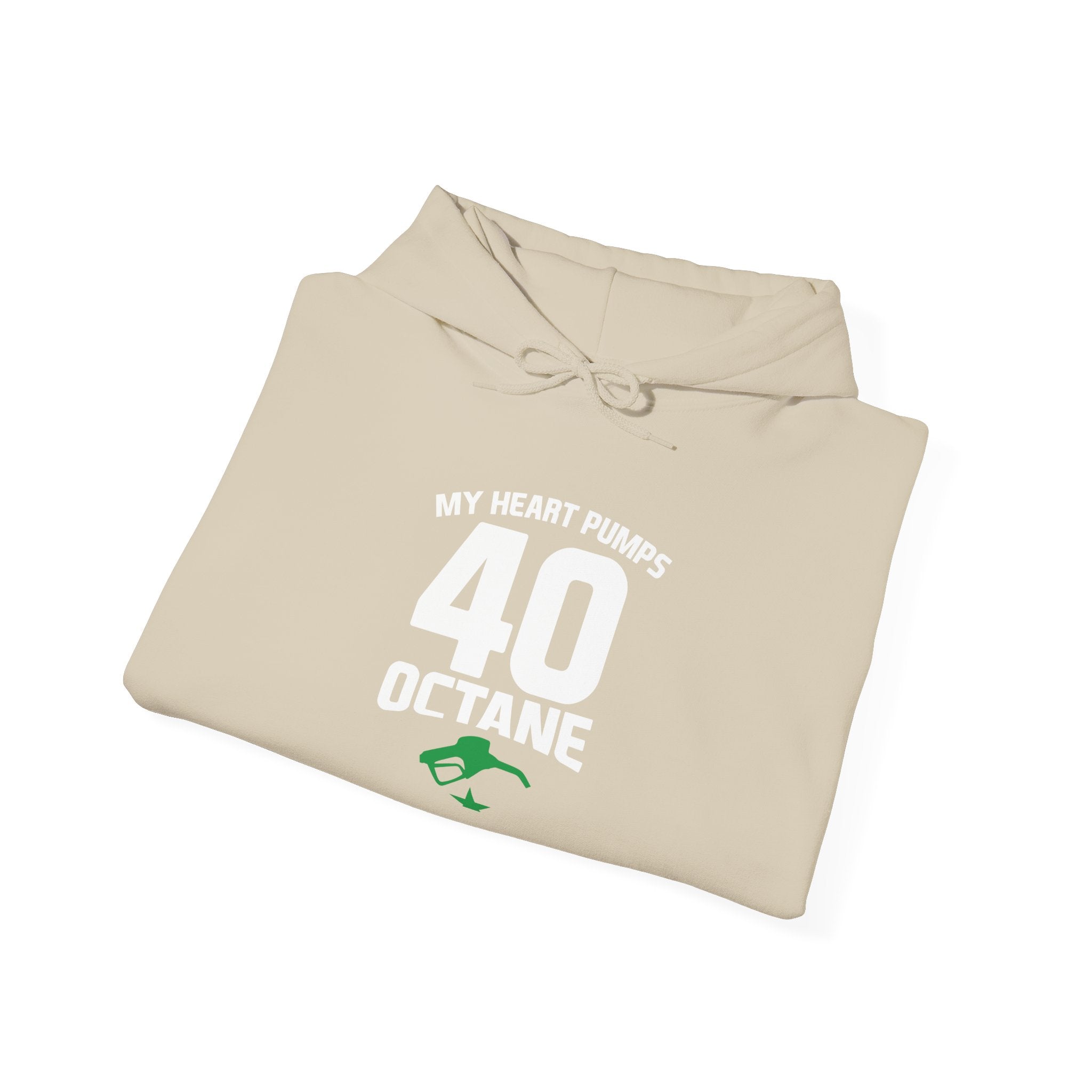 40 Octane Hoodie – "My Heart Pumps 40 Octane" Racing Gasoline Fan Sweatshirt