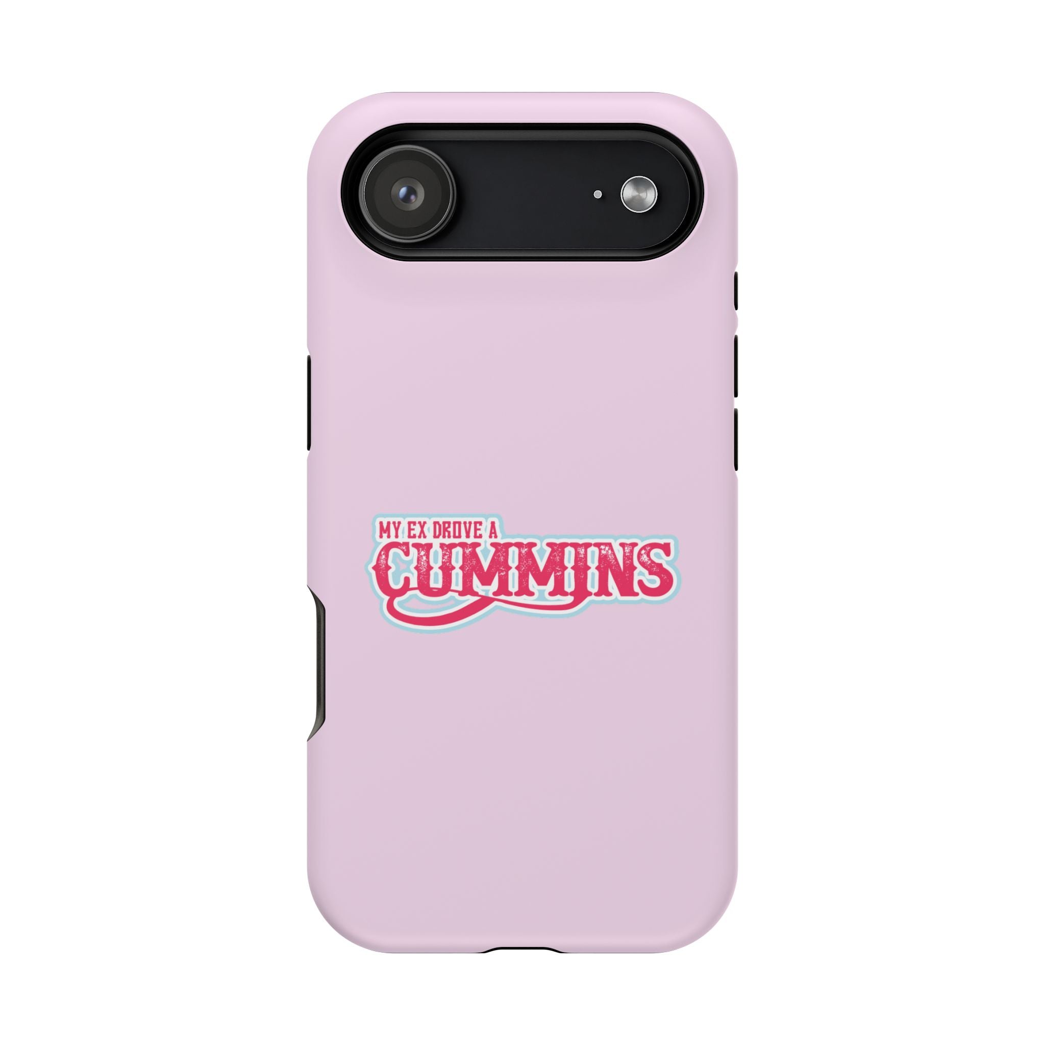 Impact-Resistant Phone Case — "My Ex Drove a Cummins" Pink Protective Cover