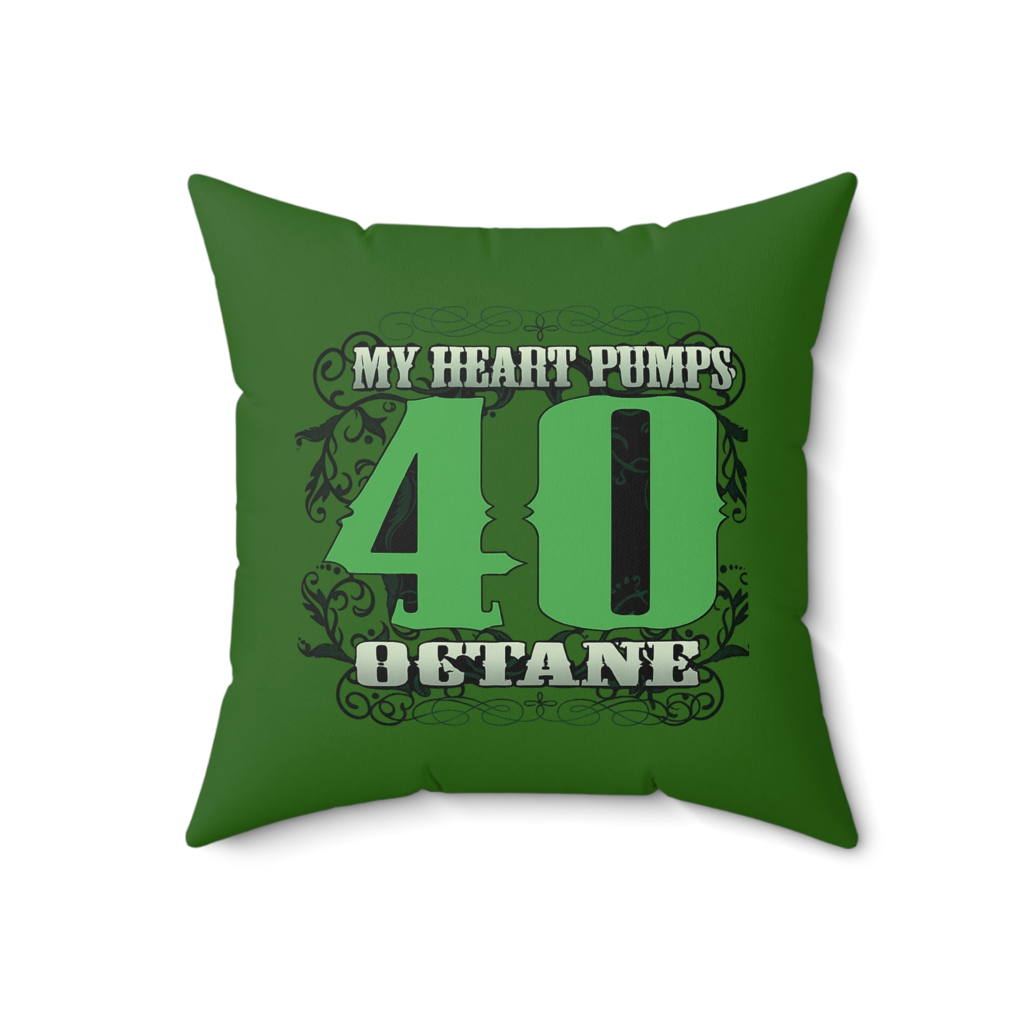 40 Octane Racing Pillow – “My Heart Pumps 40 Octane” Decorative Throw Pillow