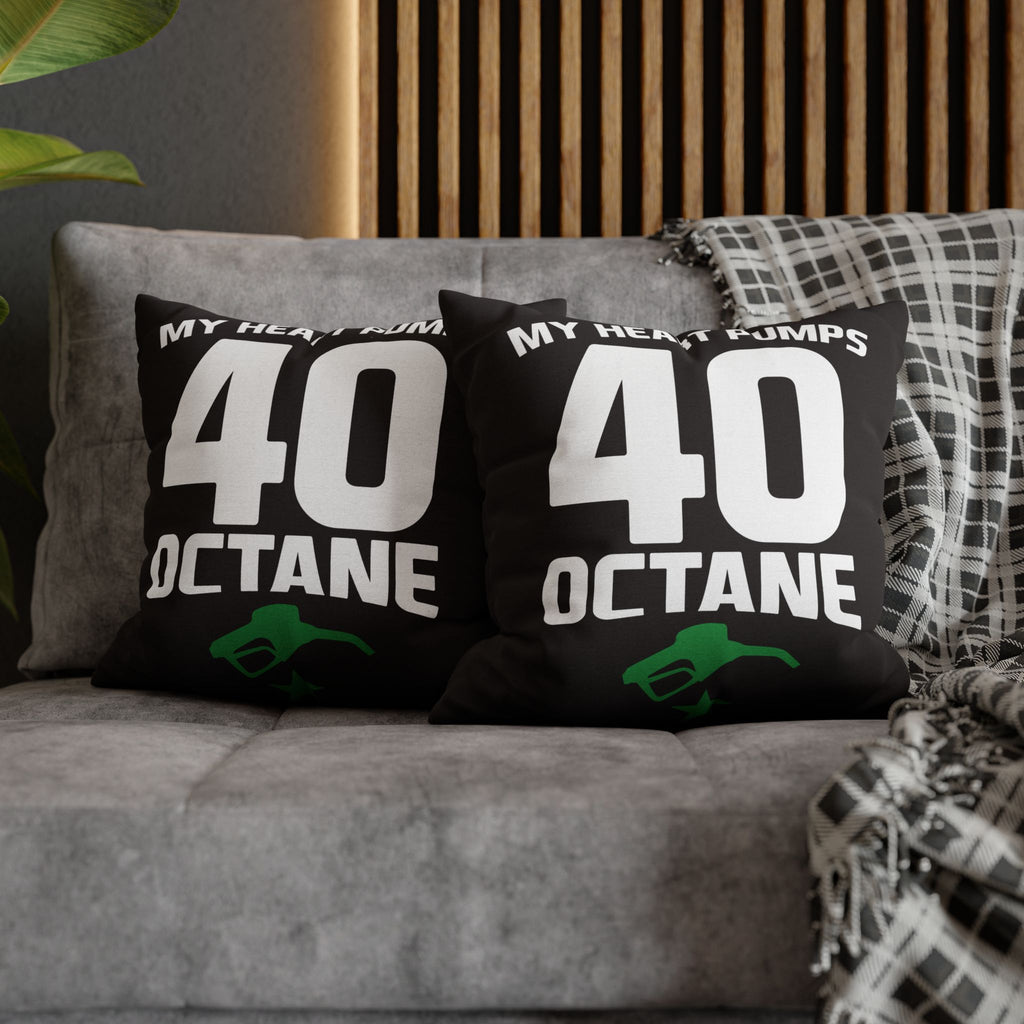 40 Octane Pillowcase – My Heart Pumps 40 Octane Decorative Throw Pillow Cover