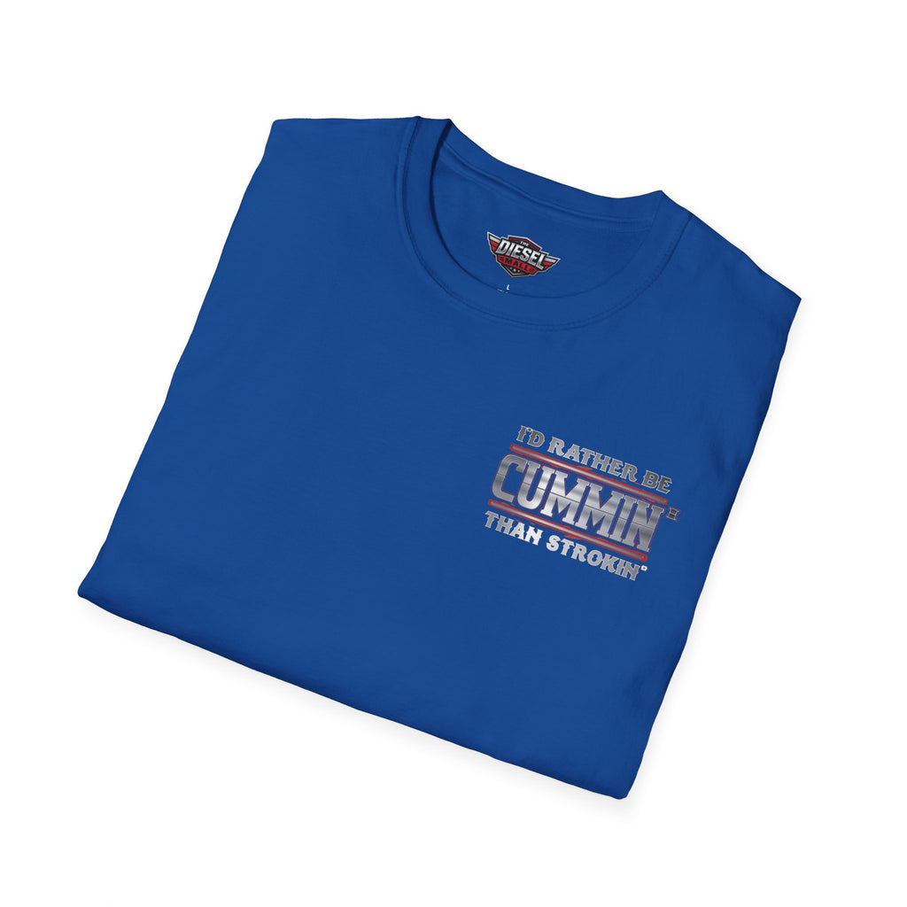 Cummins Truck T-Shirt — "I'd Rather Be Cummin' Than Strokin'" Diesel Tee