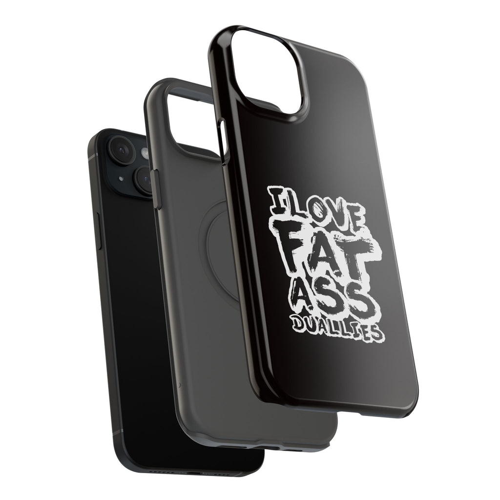 Phone Case — “I Love Fat Ass Dualies” Impact-Resistant Protective Case