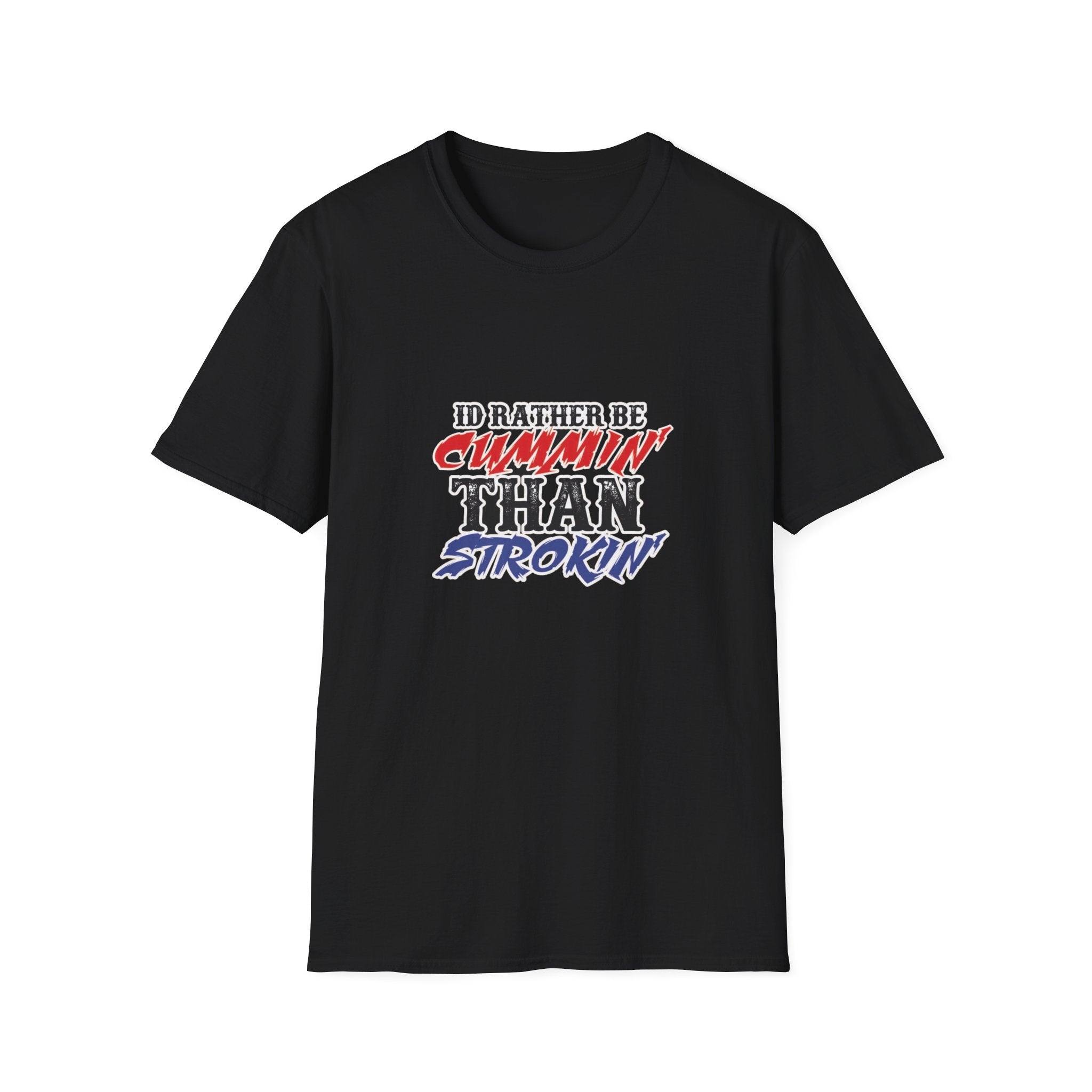Graphic T-Shirt — "I'd Rather Be Cummin' Than Strokin'" Patriotic Style