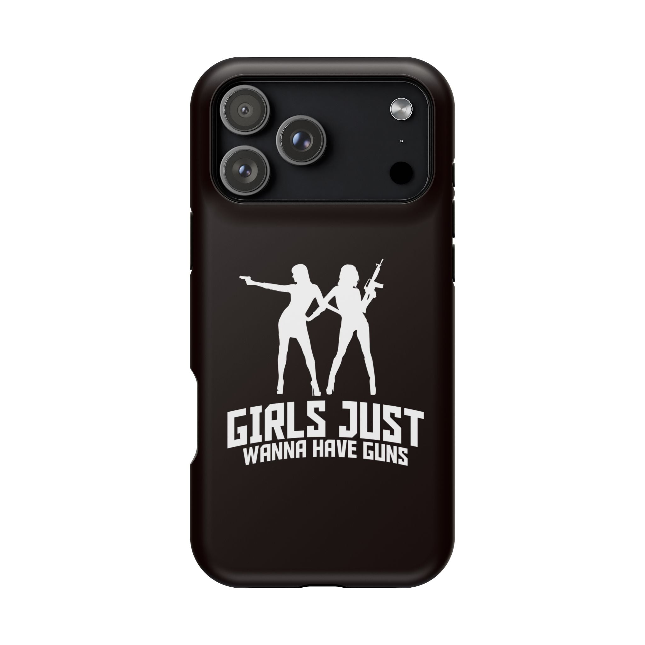 Phone Case — "Girls Just Wanna Have Guns" Impact-Resistant Protective Case