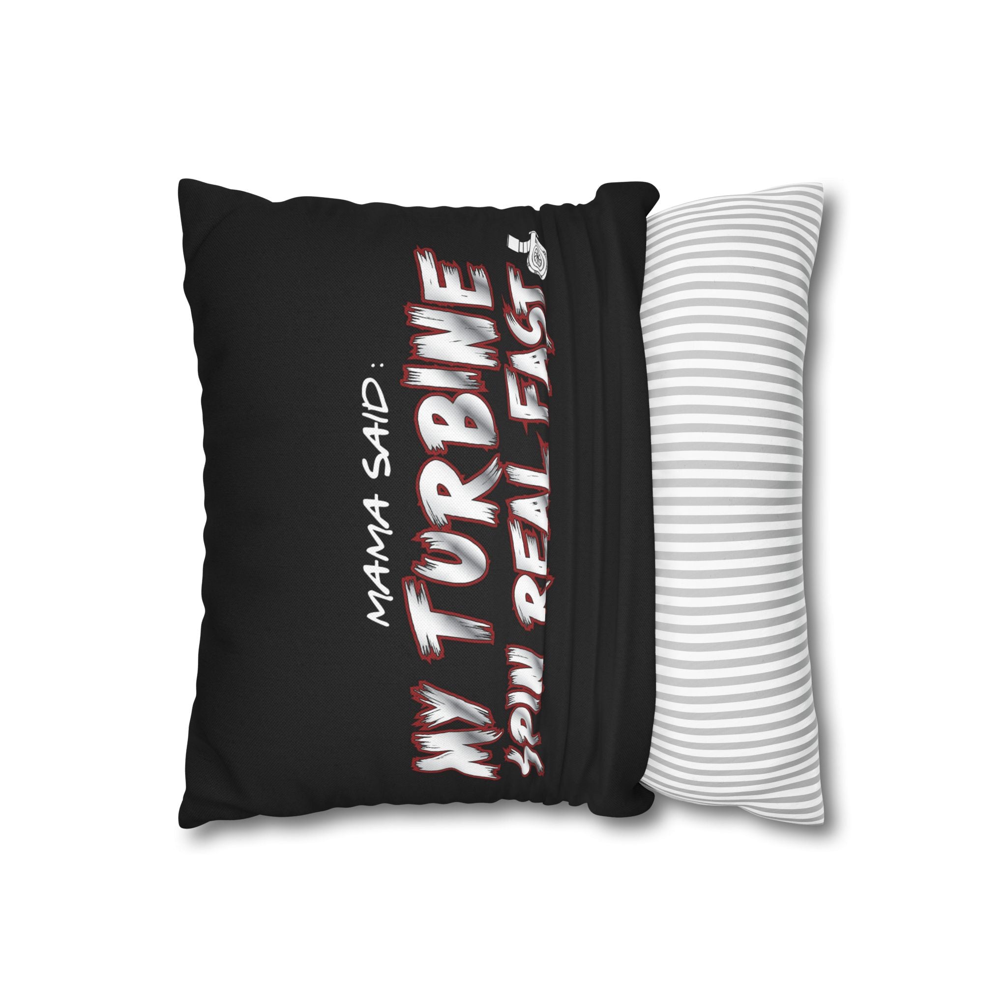 Spun Polyester Pillowcase — “Mama Said: My Turbine Spin Real Fast” Black Decorative Throw Pillowcase