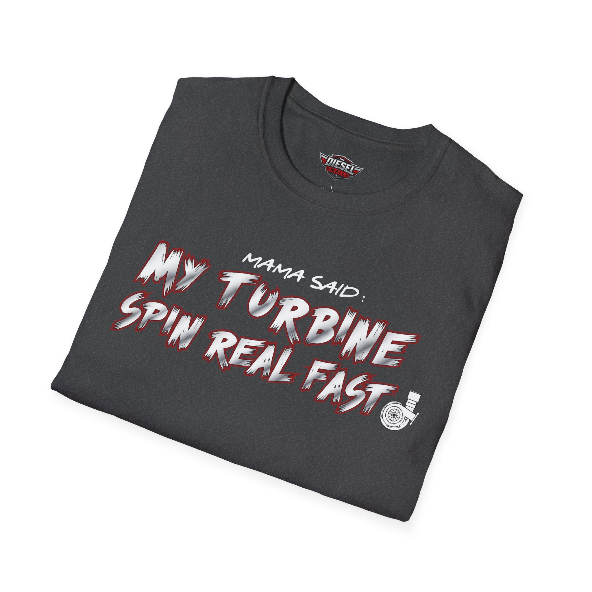 T-Shirt — "My Turbine Spin Real Fast" Graphic Tee