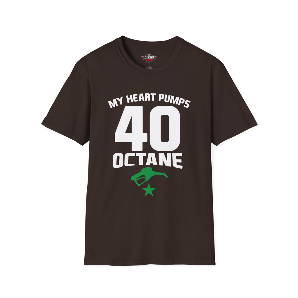 40 Octane T-Shirt — 'My Heart Pumps 40 Octane' Birthday Tee for Car Lovers