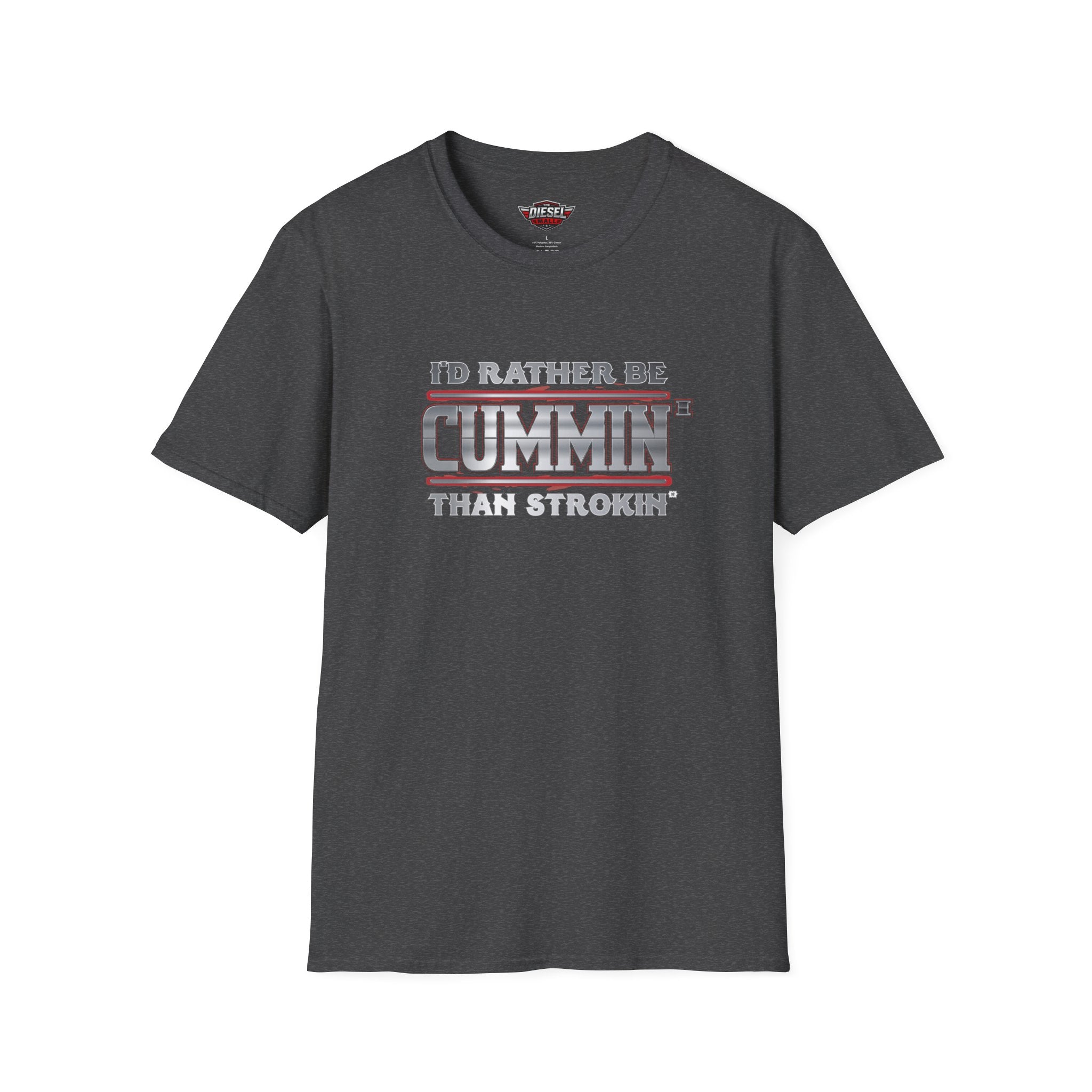 T-Shirt — "I'd Rather Be Cummins Than Strokin'" Diesel Truck Fan Tee