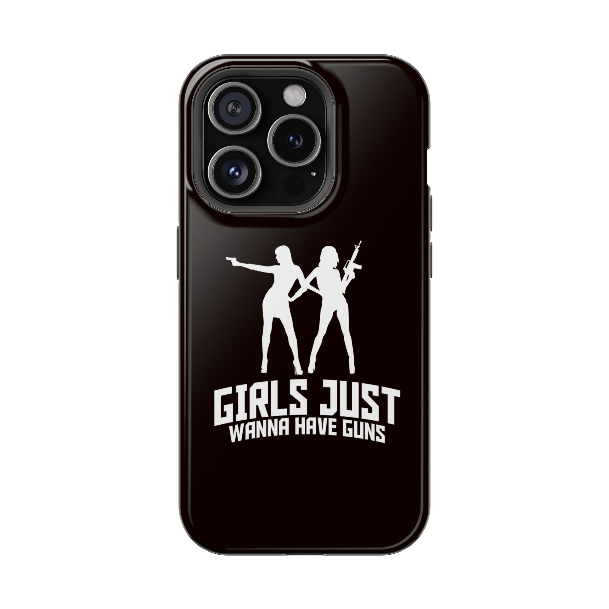 Phone Case — "Girls Just Wanna Have Guns" Impact-Resistant Protective Case