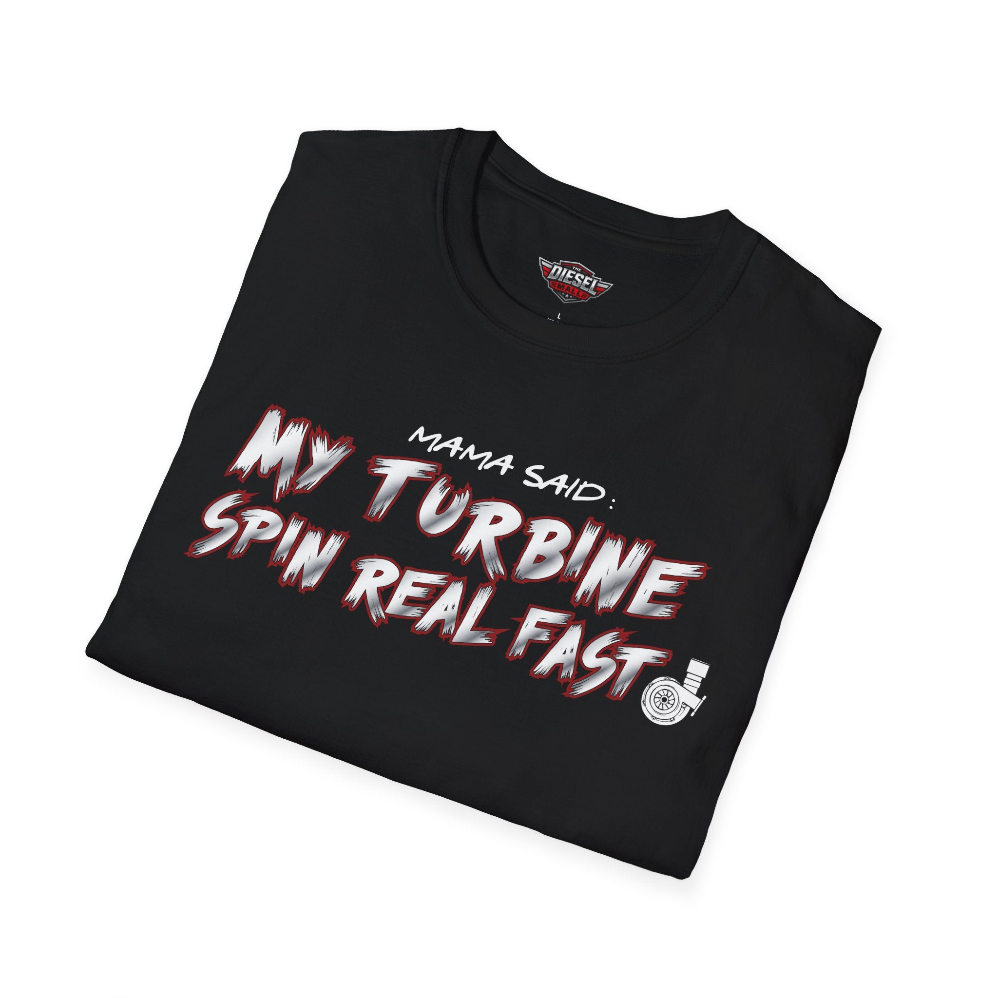 T-Shirt — "My Turbine Spin Real Fast" Graphic Tee