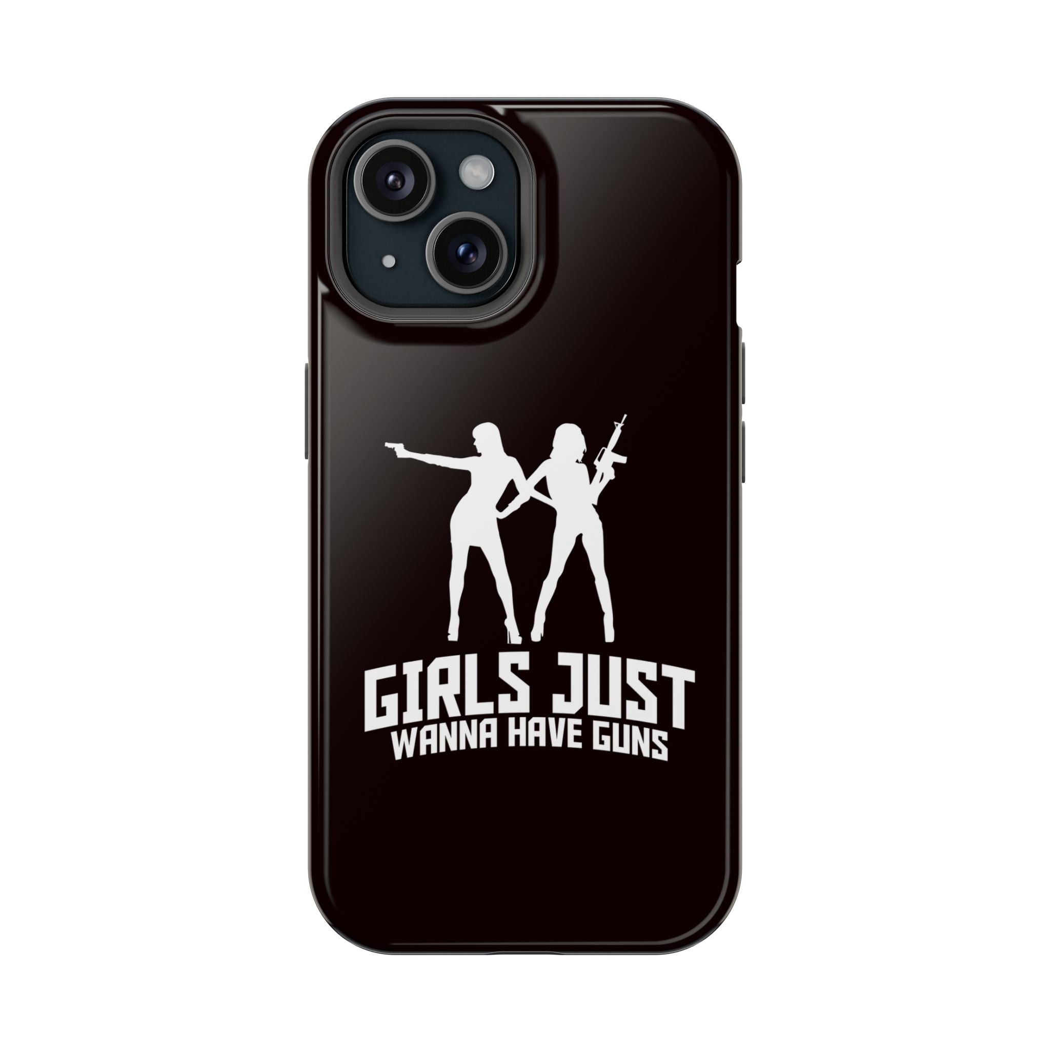 Phone Case — "Girls Just Wanna Have Guns" Impact-Resistant Protective Case