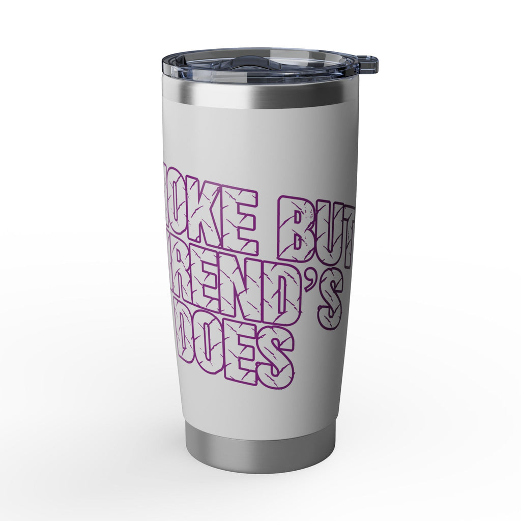 20oz Tumbler — 'I Don’t Smoke, My Boyfriend Does' Bold Purple Text Travel Mug