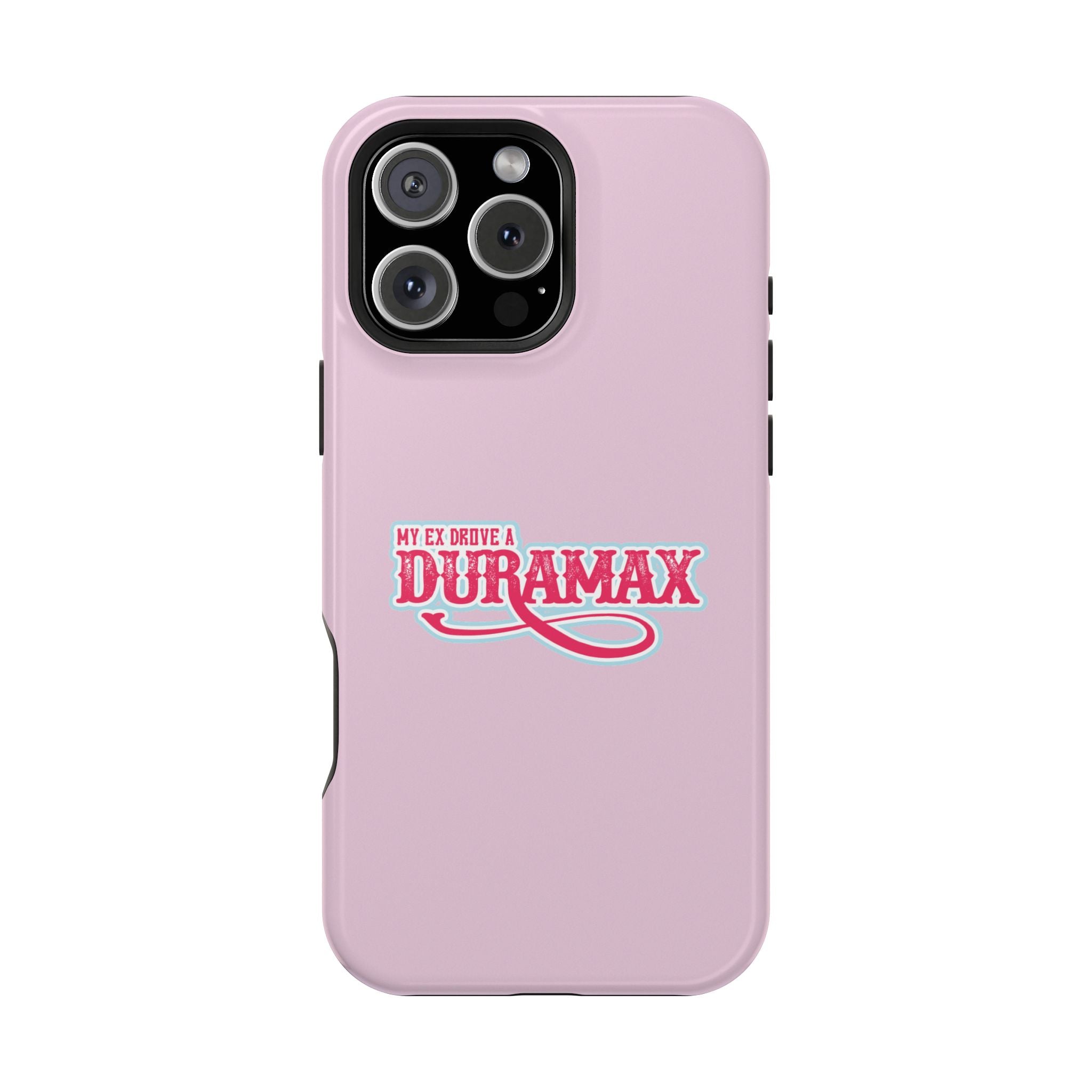 Duramax Phone Case — Impact-Resistant Pink Protective Case with “My Ex Drove a Duramax” Graphic