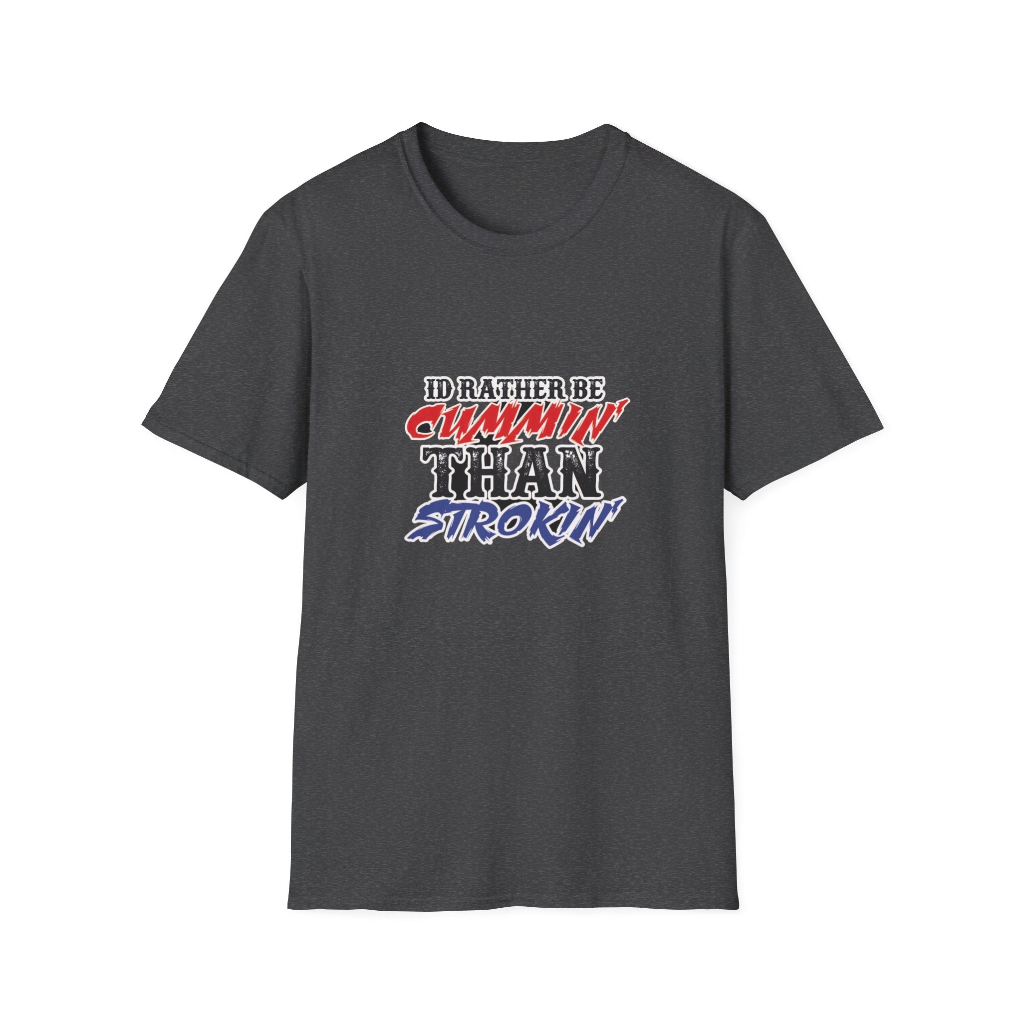 Graphic T-Shirt — "I'd Rather Be Cummin' Than Strokin'" Patriotic Style
