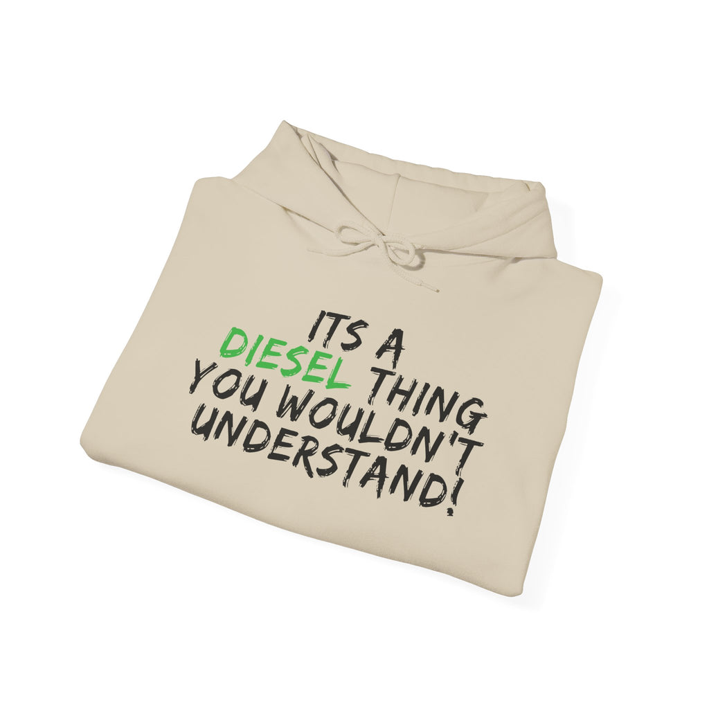 Diesel Thing Hoodie - "It's a Diesel Thing You Wouldn't Understand" Truck Lover Pullover