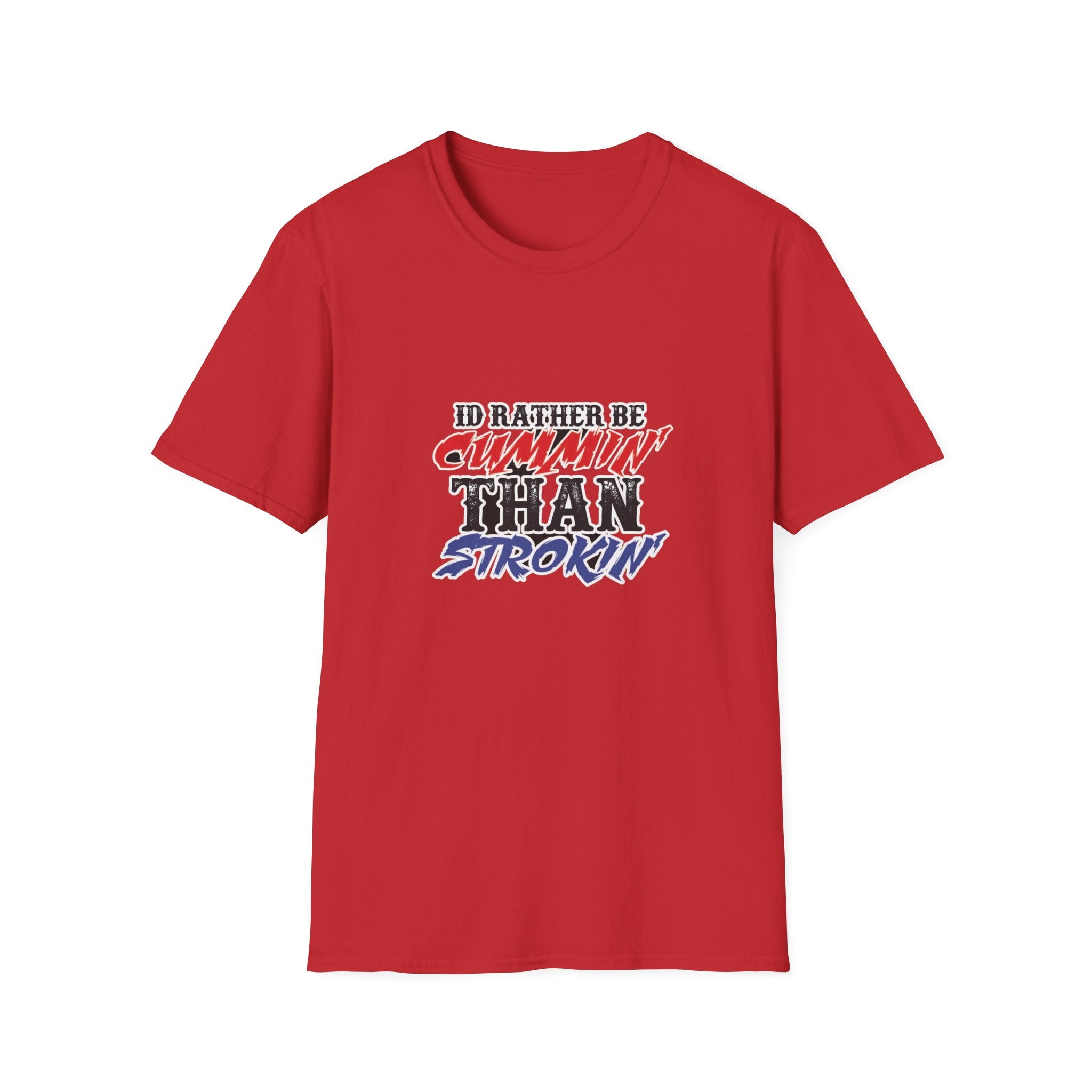 Graphic T-Shirt — "I'd Rather Be Cummin' Than Strokin'" Patriotic Style