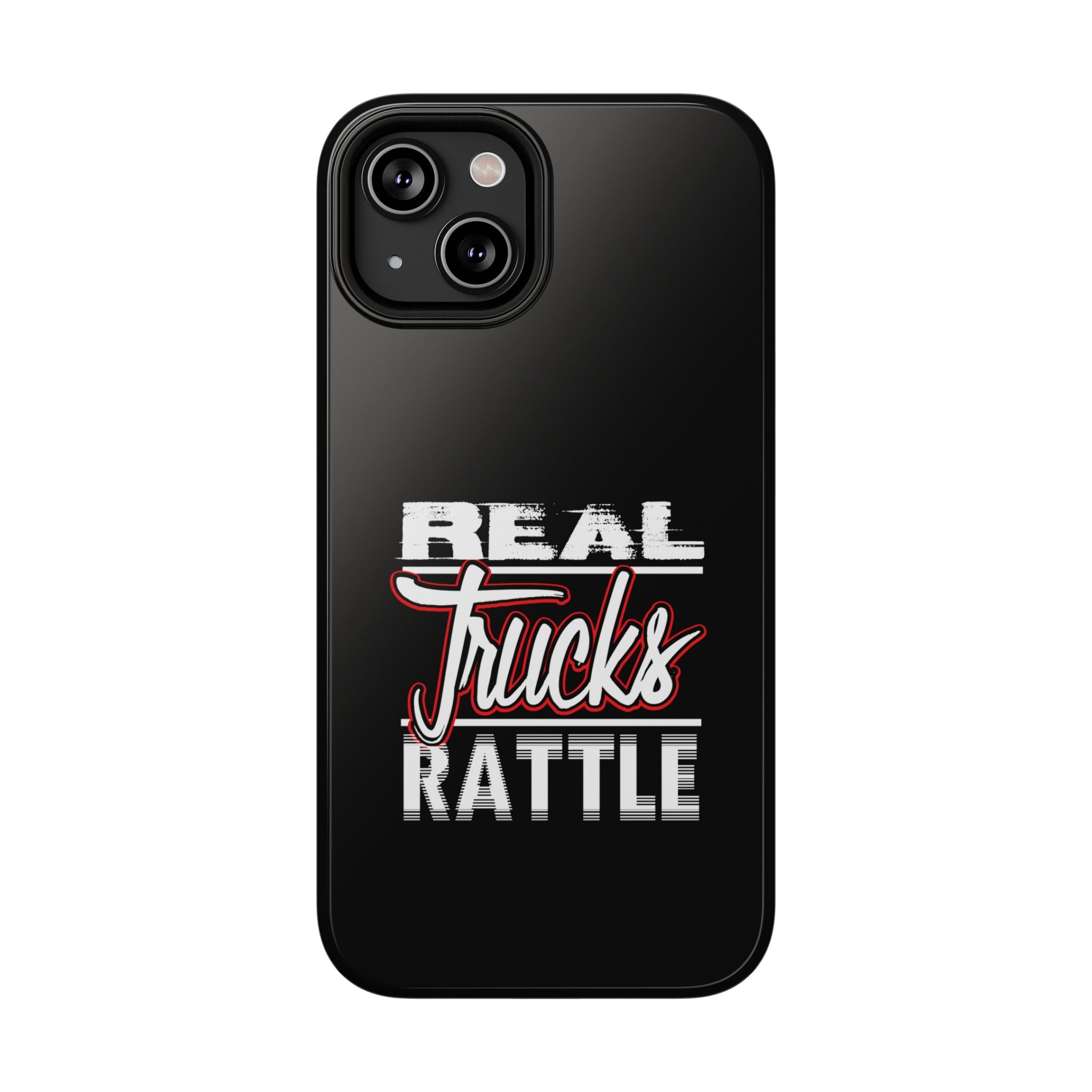 Phone Case — “Real Trucks Rattle” Impact-Resistant Protective Cover