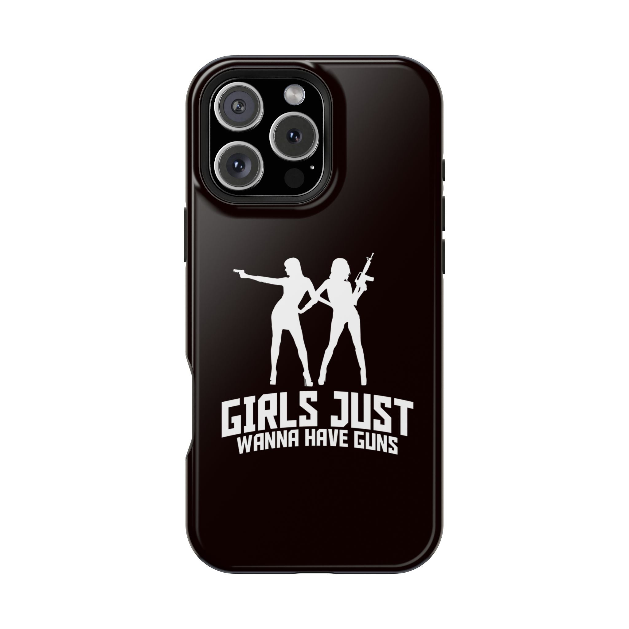 Phone Case — "Girls Just Wanna Have Guns" Impact-Resistant Protective Case
