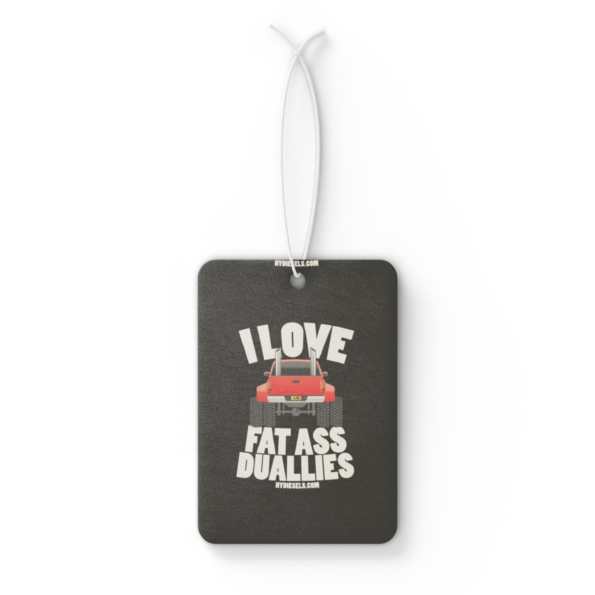 Car Air Freshener — "I Love Fat Ass Duallies" Retro Truck Scented Tag