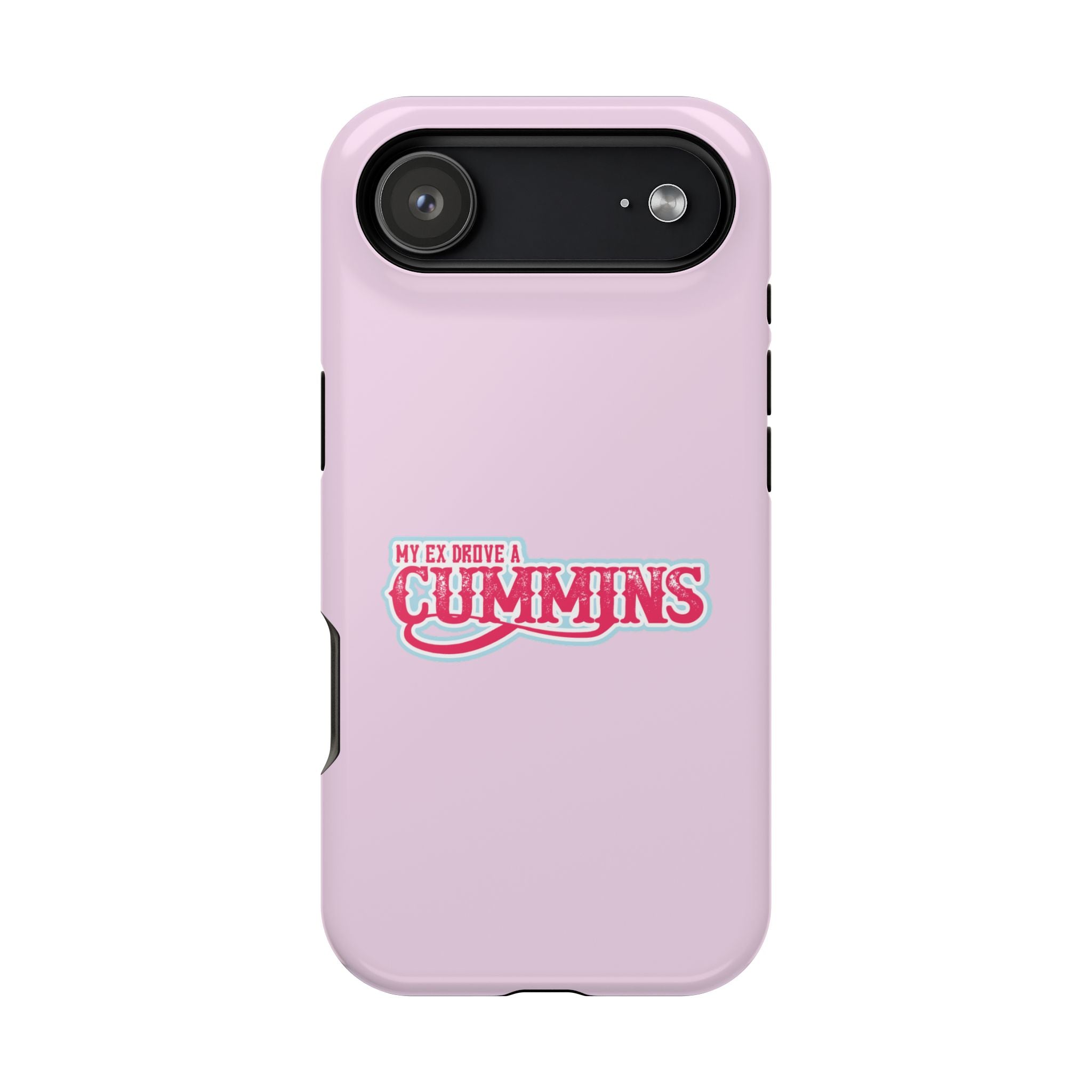 Impact-Resistant Phone Case — "My Ex Drove a Cummins" Pink Protective Cover