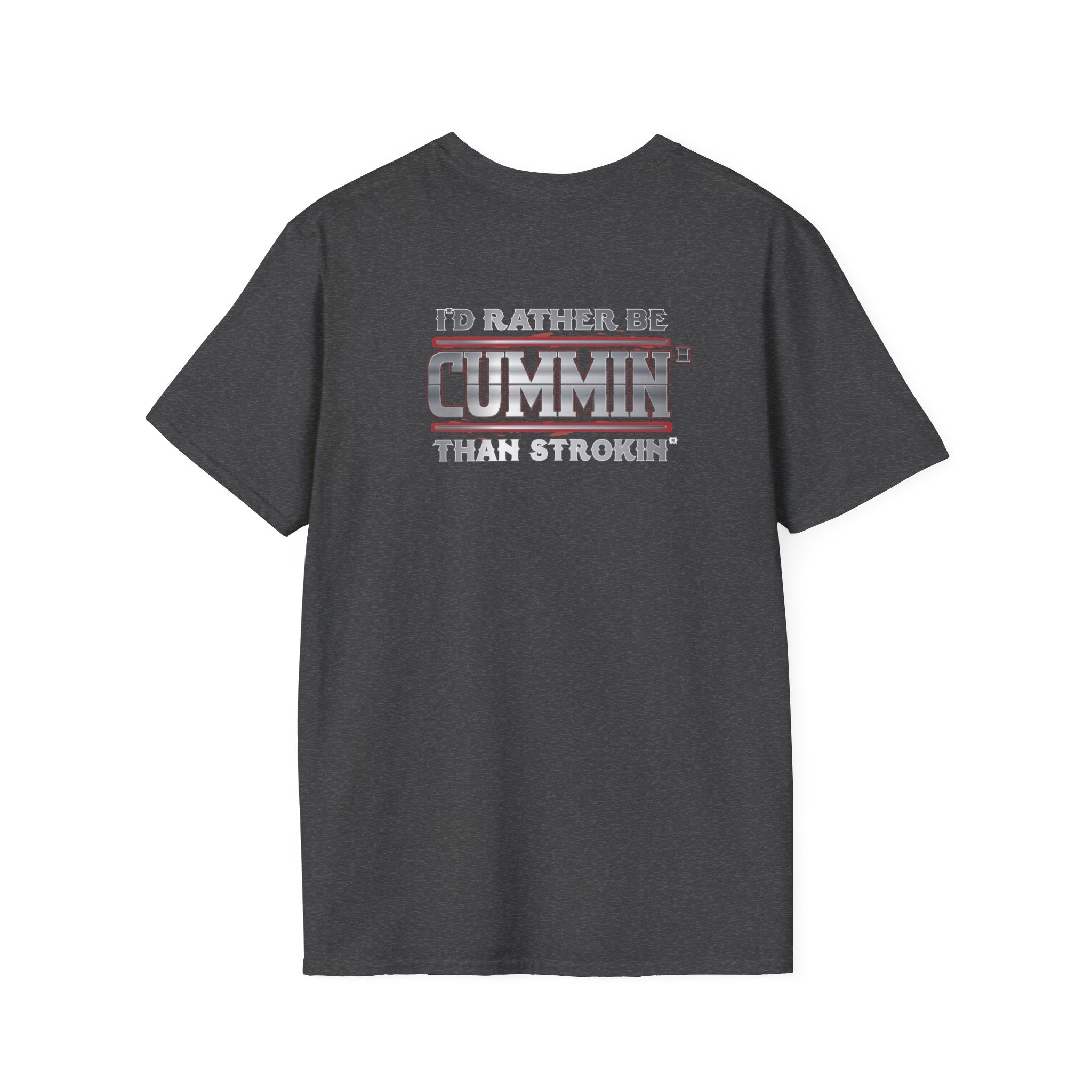 Cummins Truck T-Shirt — "I'd Rather Be Cummin' Than Strokin'" Diesel Tee