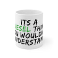 Diesel Enthusiast Coffee Mug – "It's a Diesel Thing You Wouldn't Understand" (11oz & 15oz)