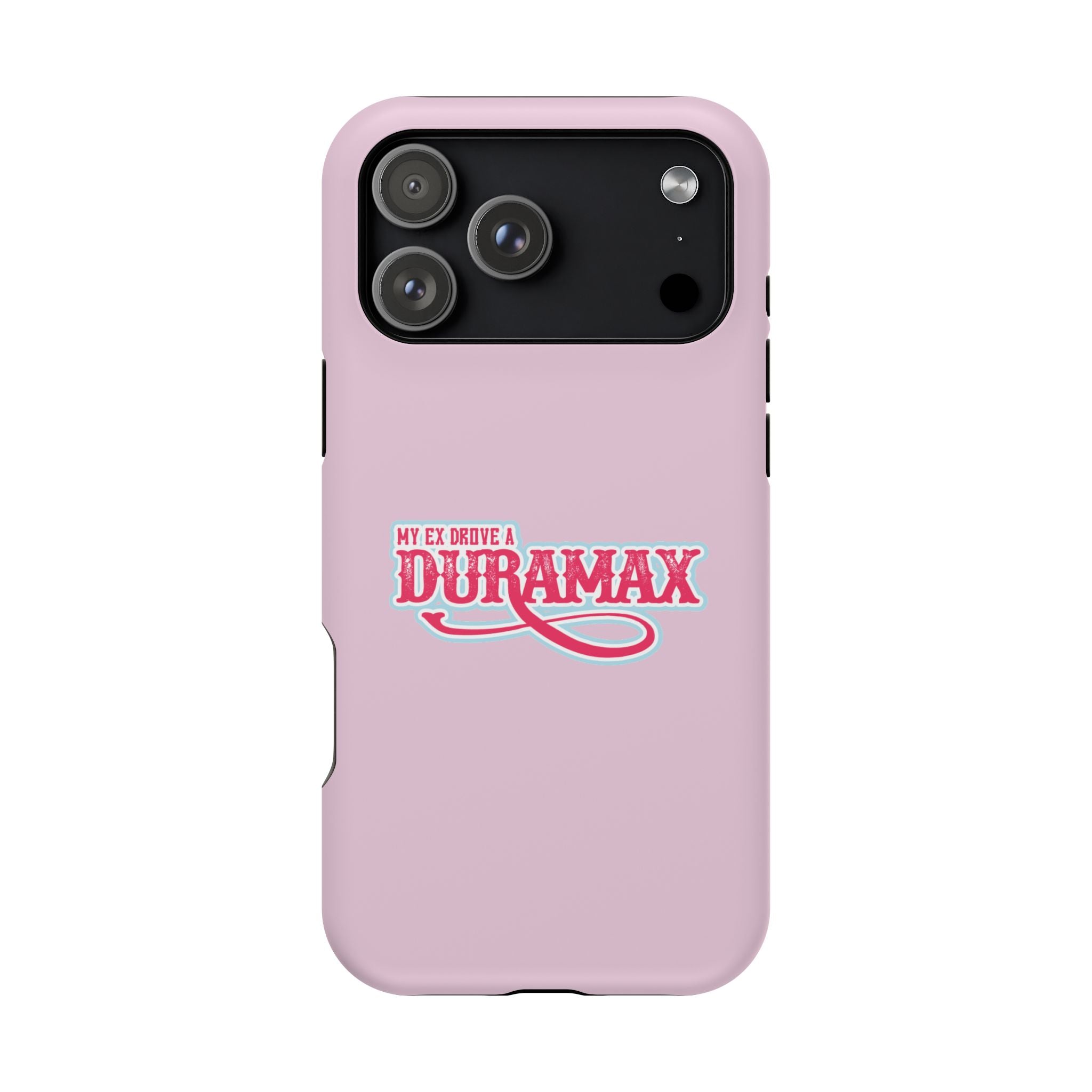 Duramax Phone Case — Impact-Resistant Pink Protective Case with “My Ex Drove a Duramax” Graphic