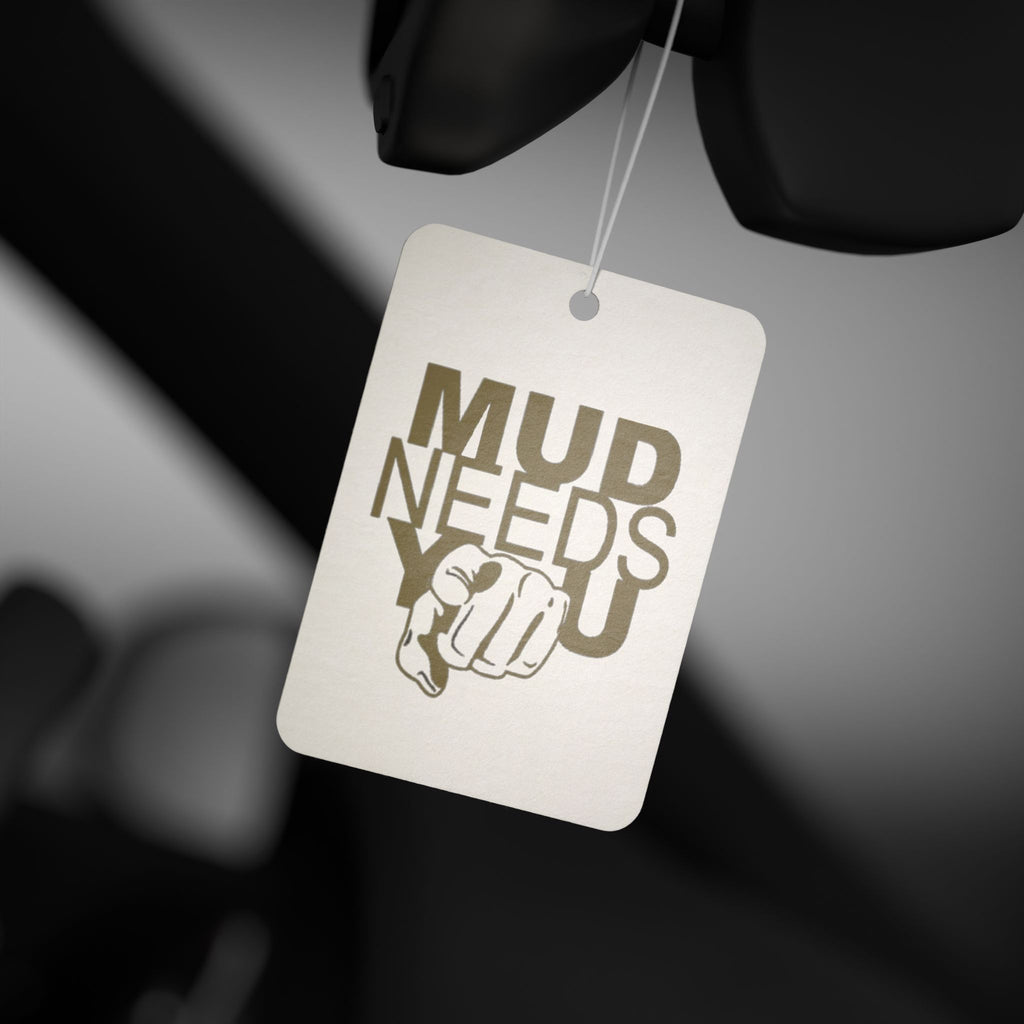 Car Air Freshener — 'Mud Needs You' Rustic Off-Roading Scented Tag