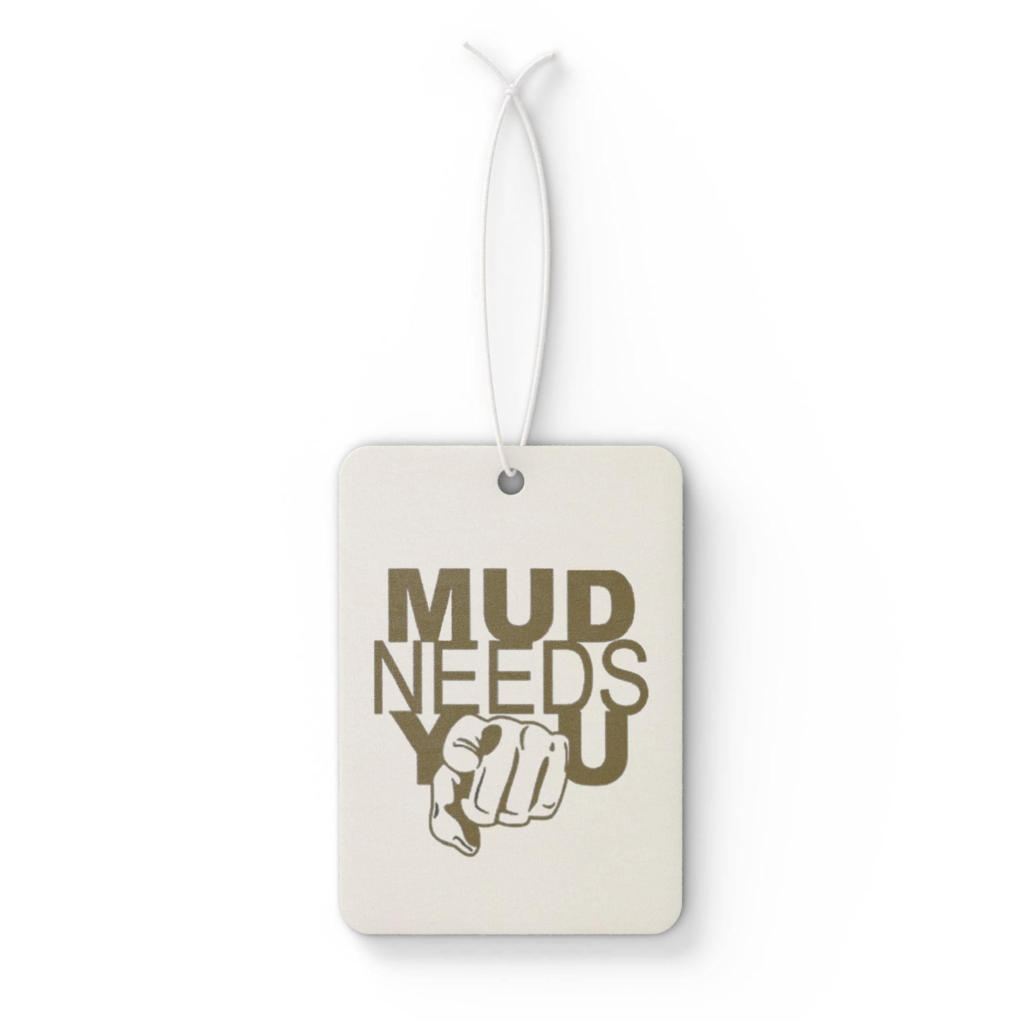 Car Air Freshener — 'Mud Needs You' Rustic Off-Roading Scented Tag