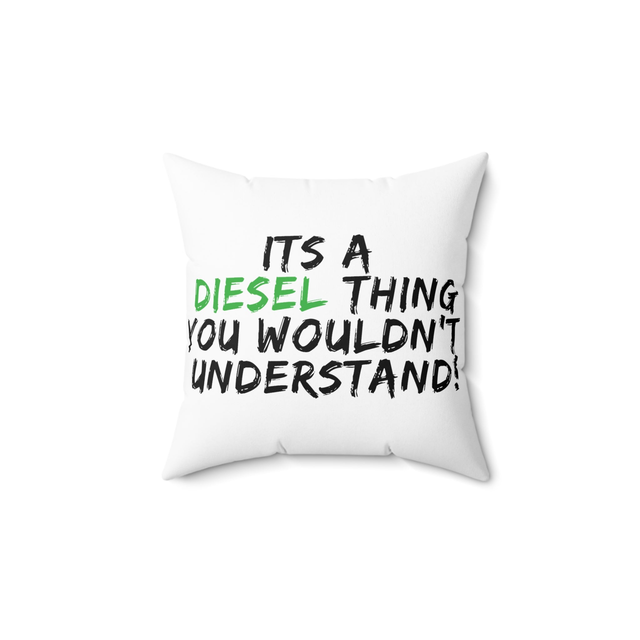 Spun Polyester Pillow - "It's a Diesel Thing You Wouldn't Understand" Accent Cushion for Truck Lovers