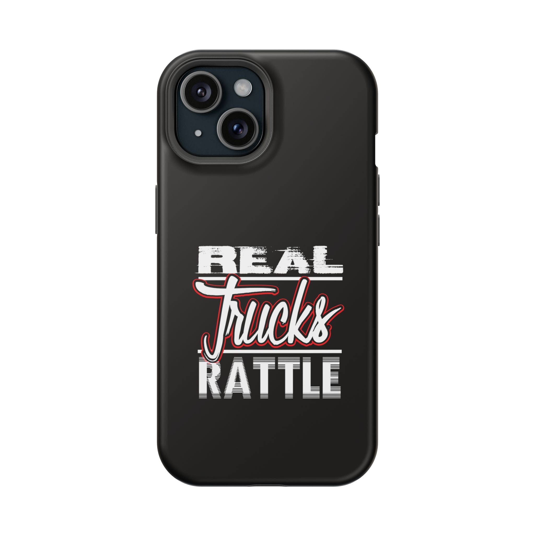 Phone Case — “Real Trucks Rattle” Impact-Resistant Protective Cover