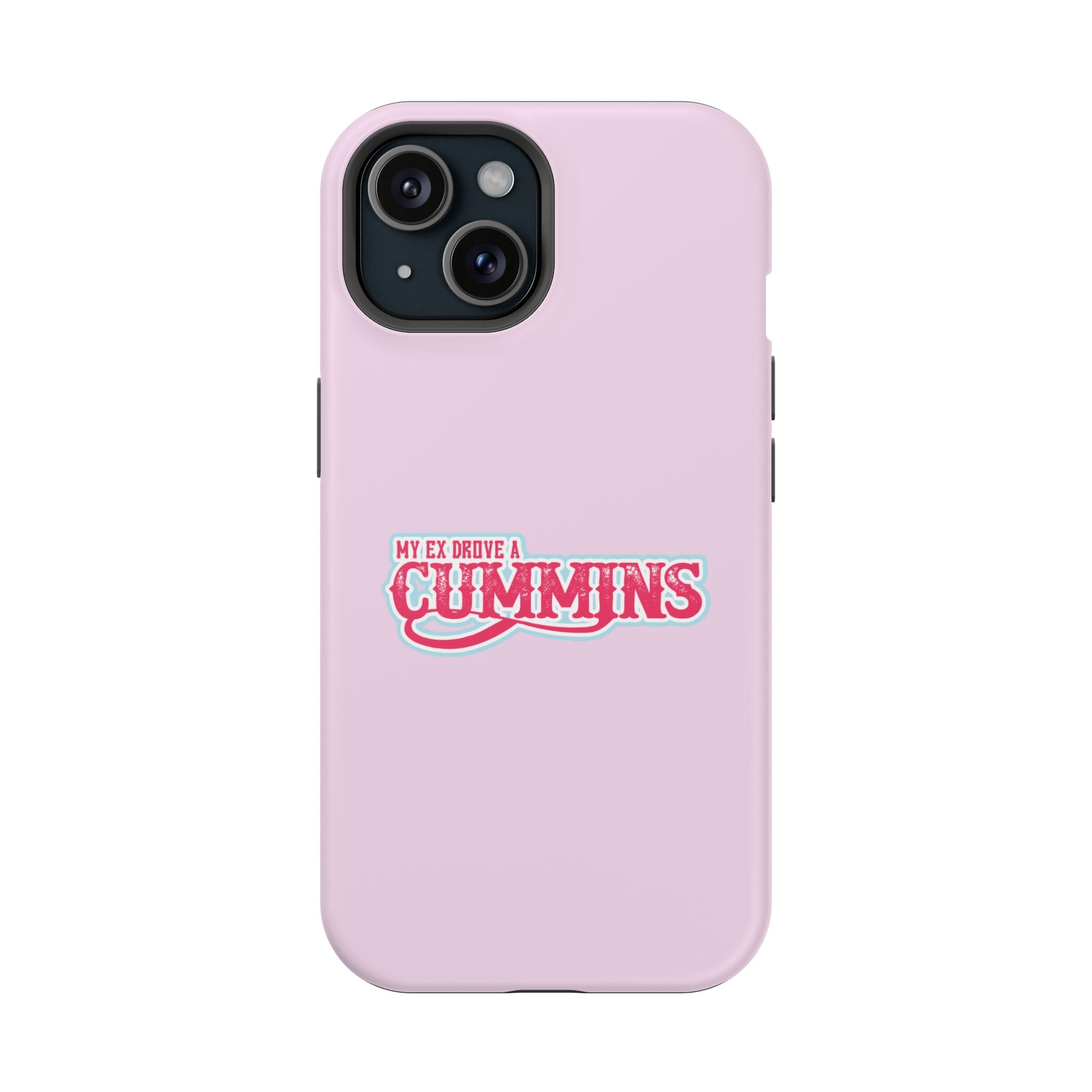 Impact-Resistant Phone Case — "My Ex Drove a Cummins" Pink Protective Cover