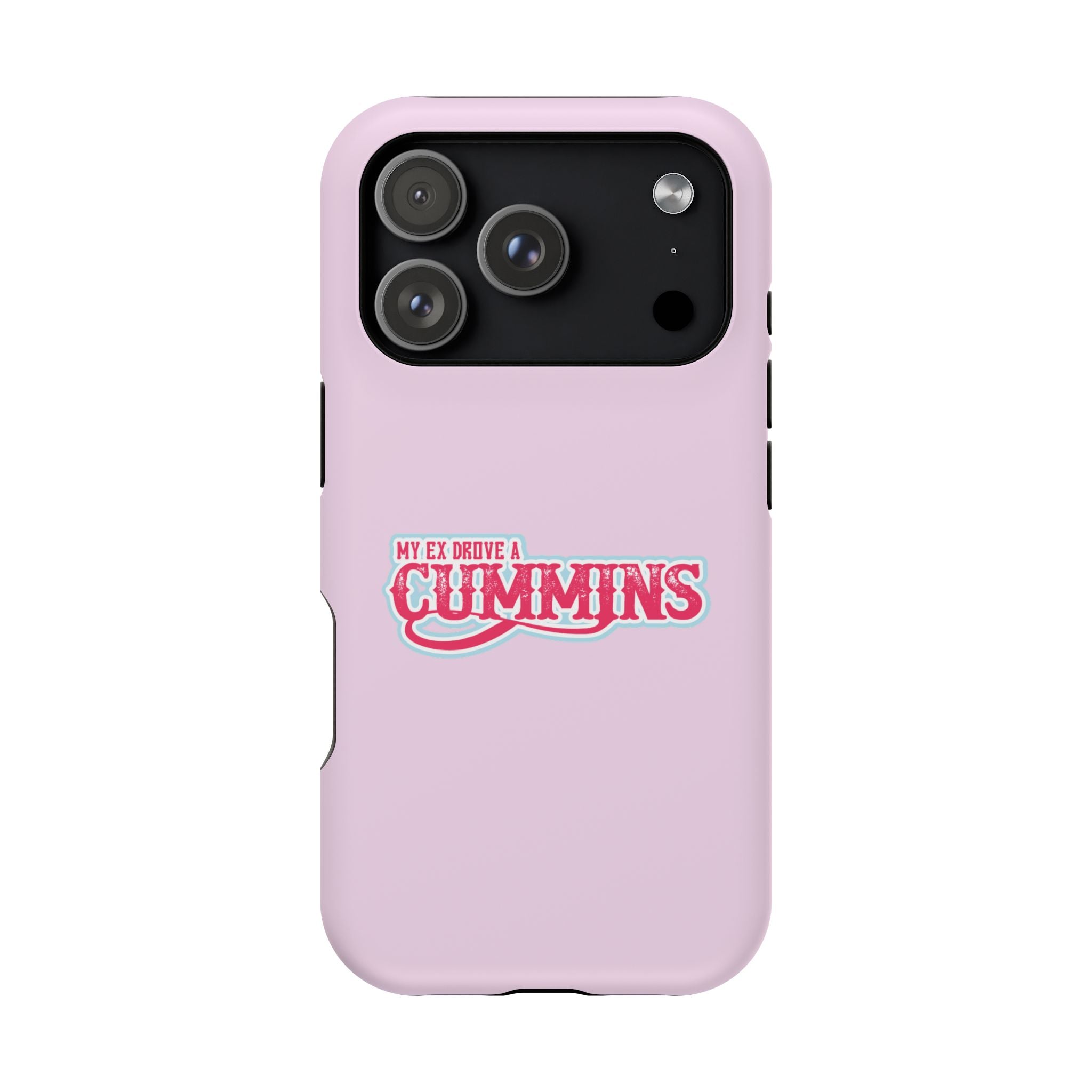 Impact-Resistant Phone Case — "My Ex Drove a Cummins" Pink Protective Cover