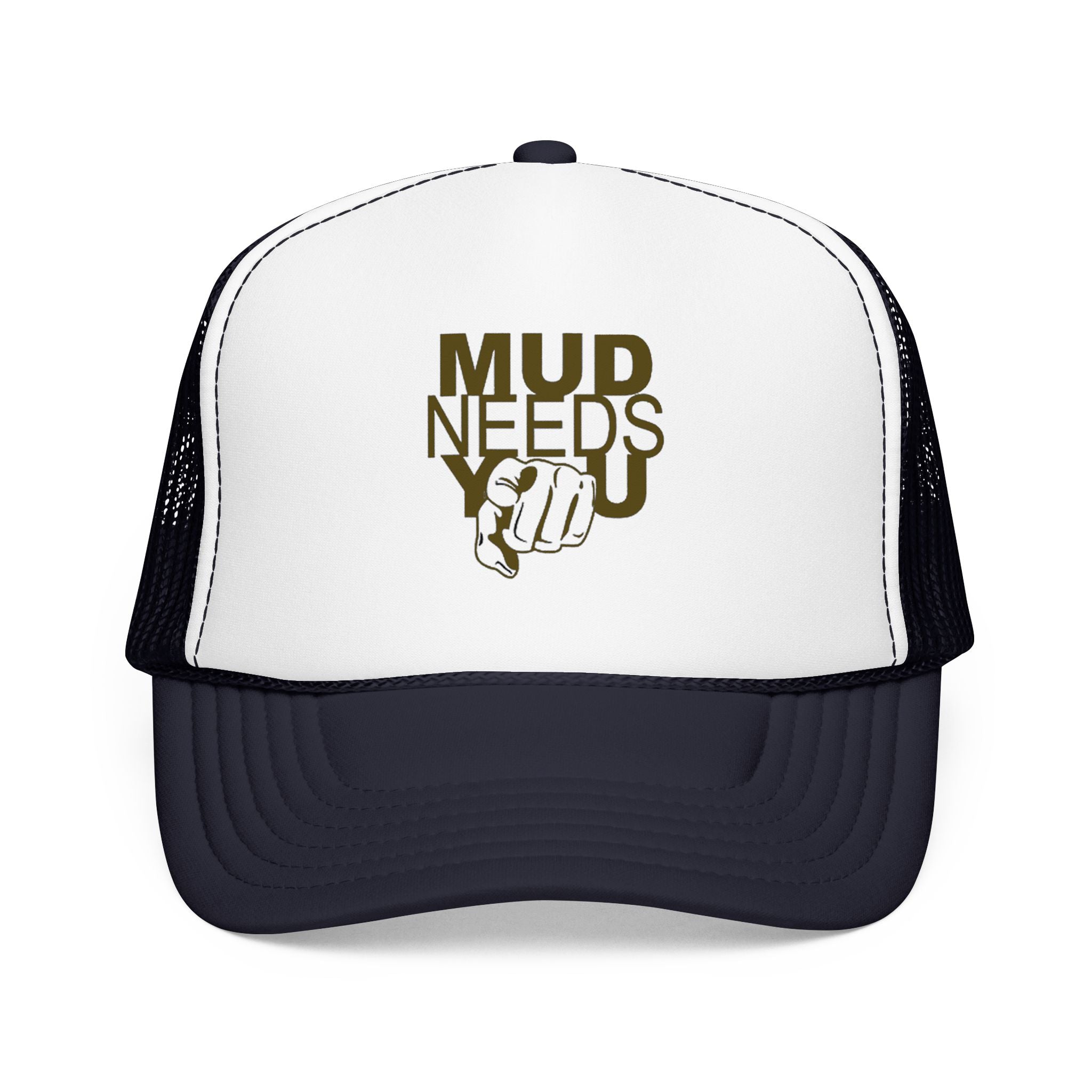 Mud Needs You Trucker Hat – Outdoor Mud Run & Off-Road Enthusiast Cap