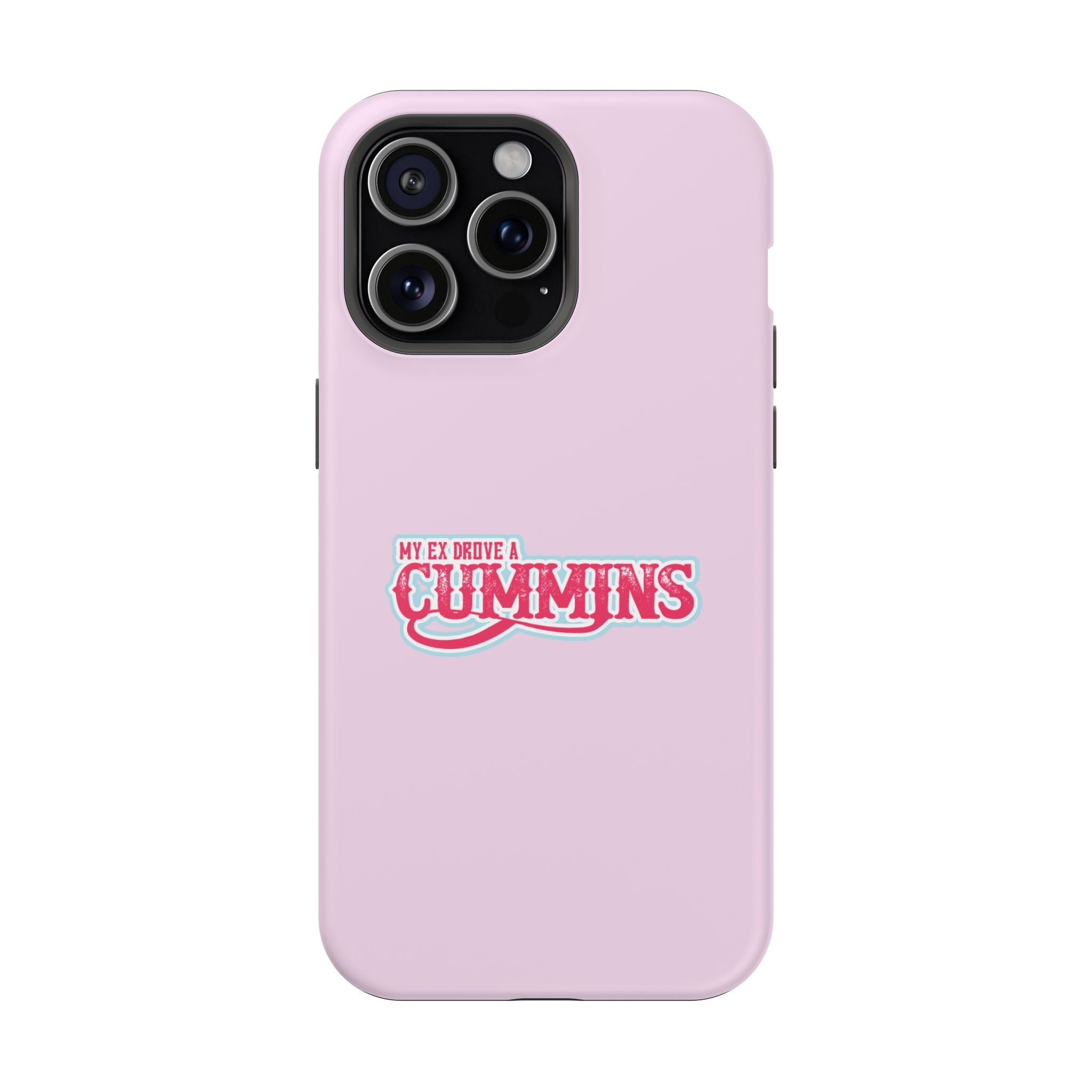 Impact-Resistant Phone Case — "My Ex Drove a Cummins" Pink Protective Cover