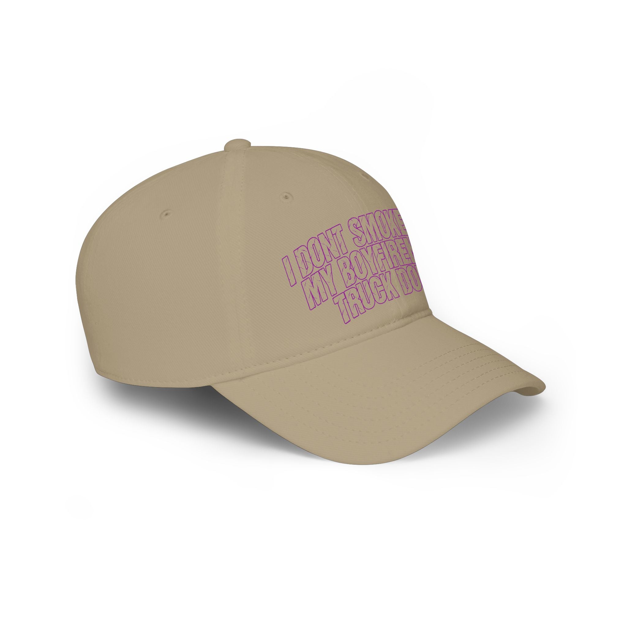 Low Profile Baseball Cap - "I Don’t Smoke But My Boyfriend’s Truck Does" Embroidered