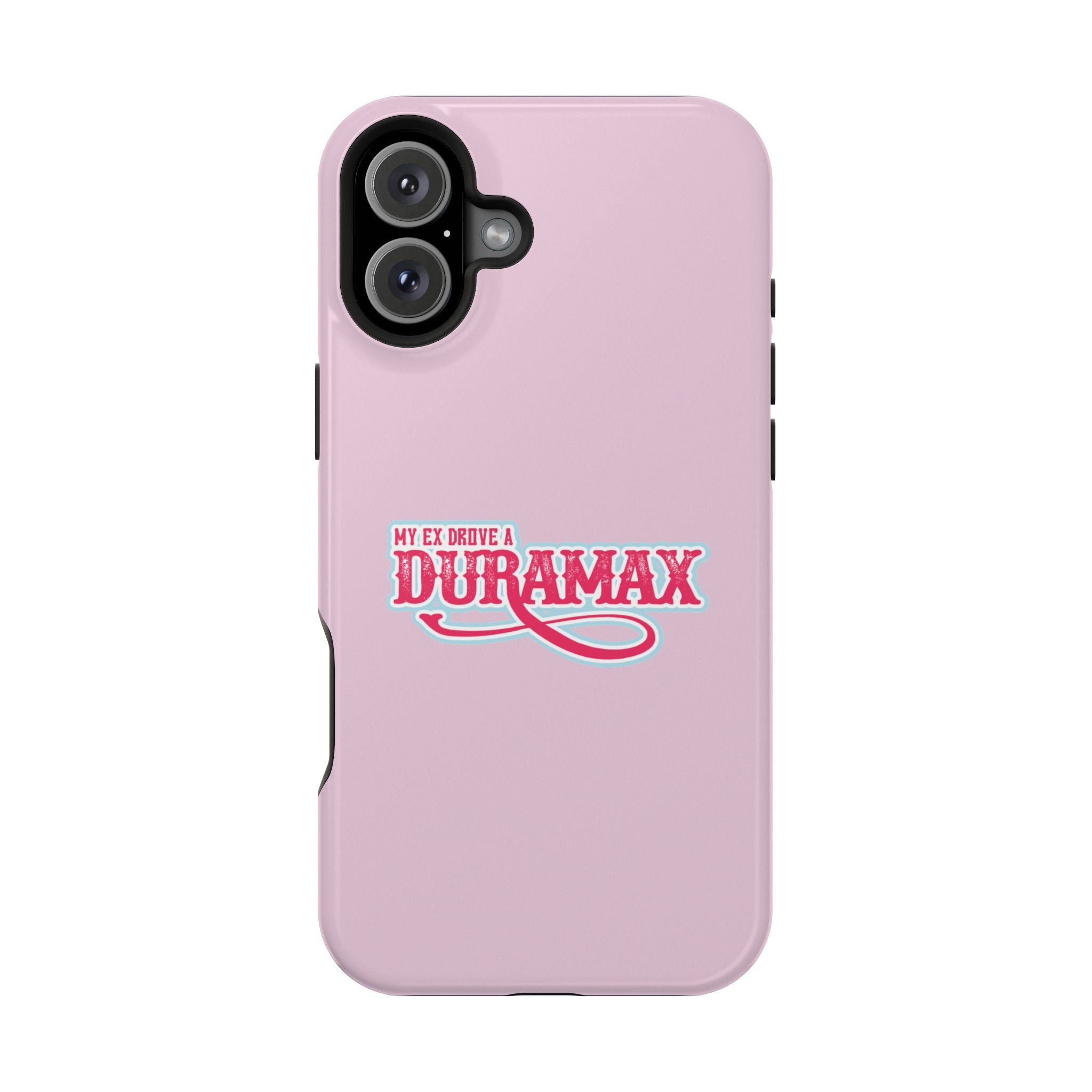 Duramax Phone Case — Impact-Resistant Pink Protective Case with “My Ex Drove a Duramax” Graphic