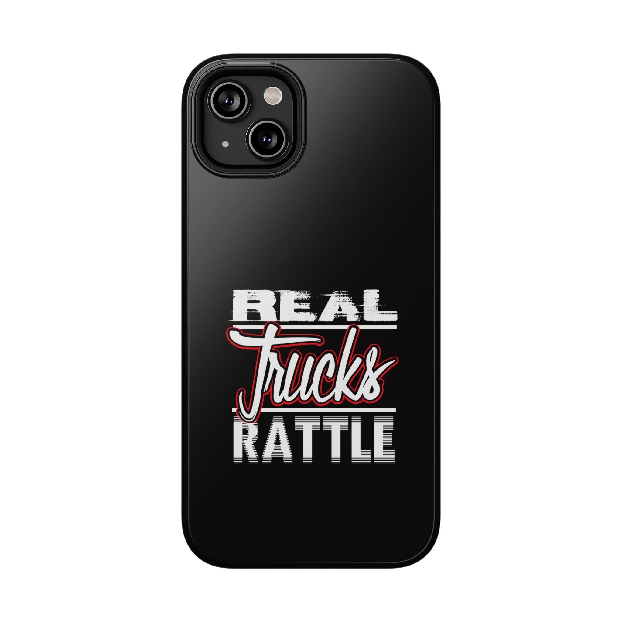 Phone Case — “Real Trucks Rattle” Impact-Resistant Protective Cover
