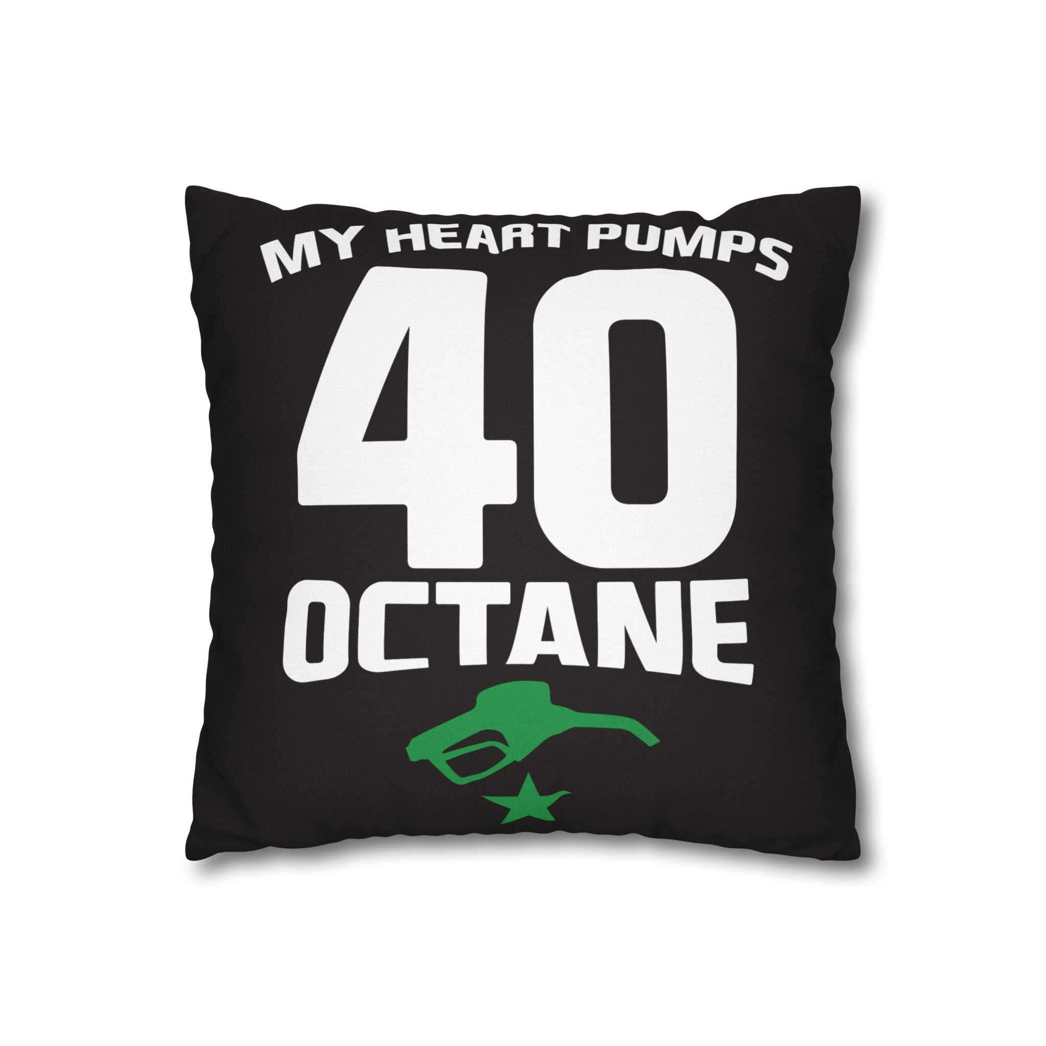 40 Octane Pillowcase – My Heart Pumps 40 Octane Decorative Throw Pillow Cover